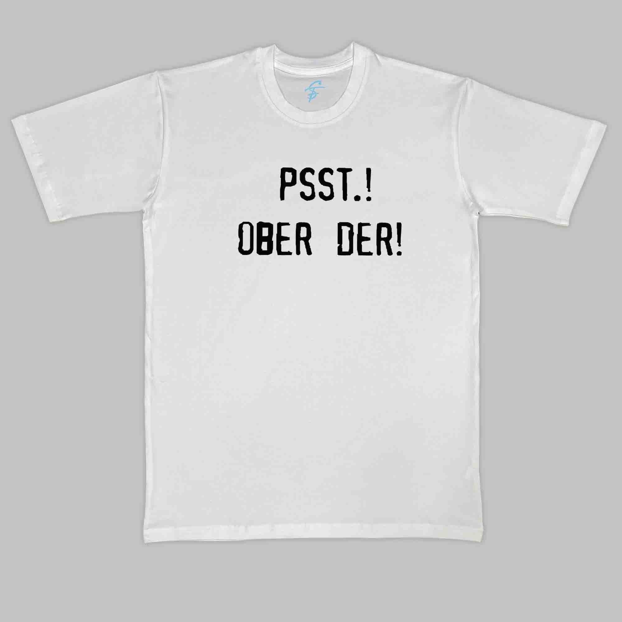 PSST OBER DER TSHIRT - Vibe Wear