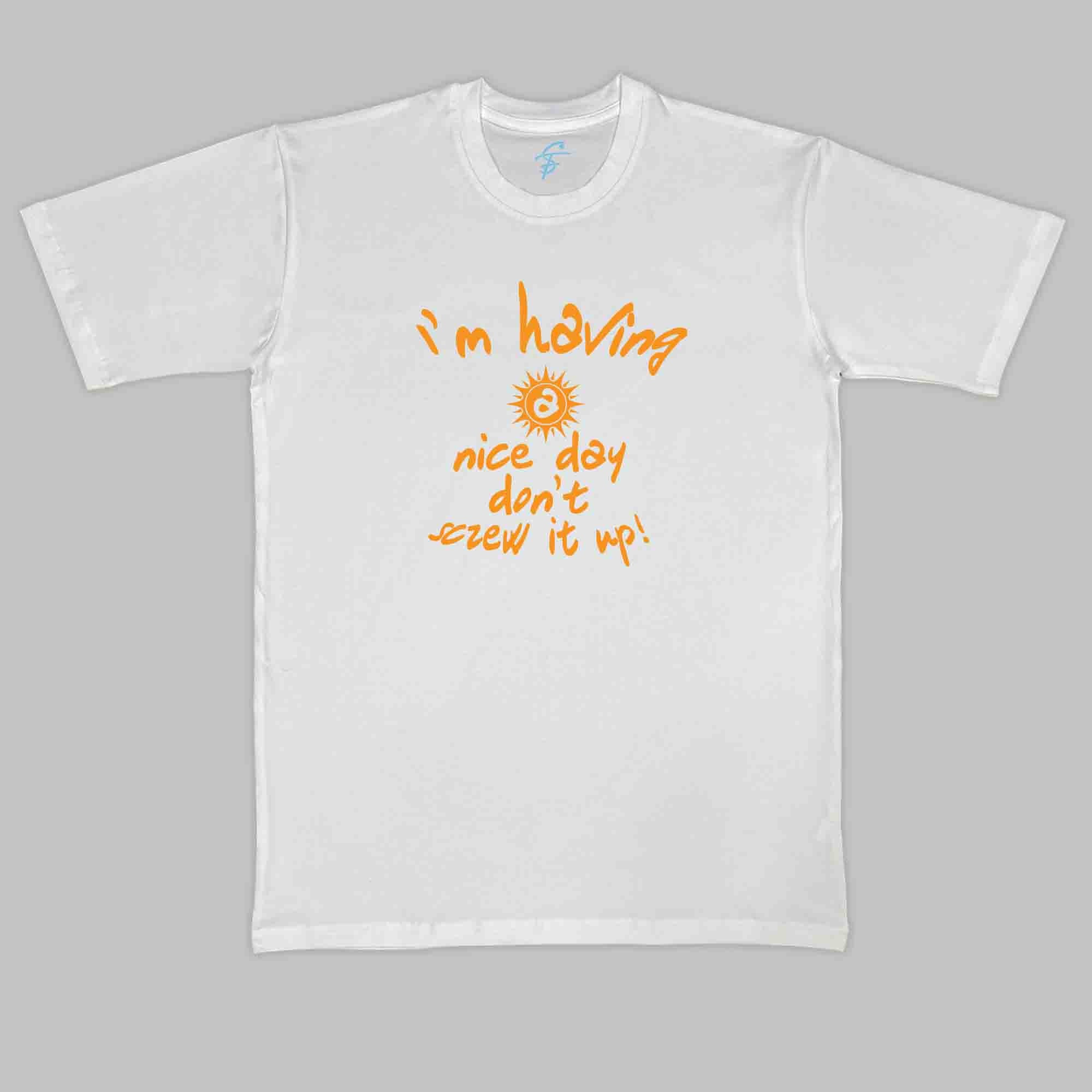 IM HAVING A NICE DAY - Cool Tees - Sitara Fashions