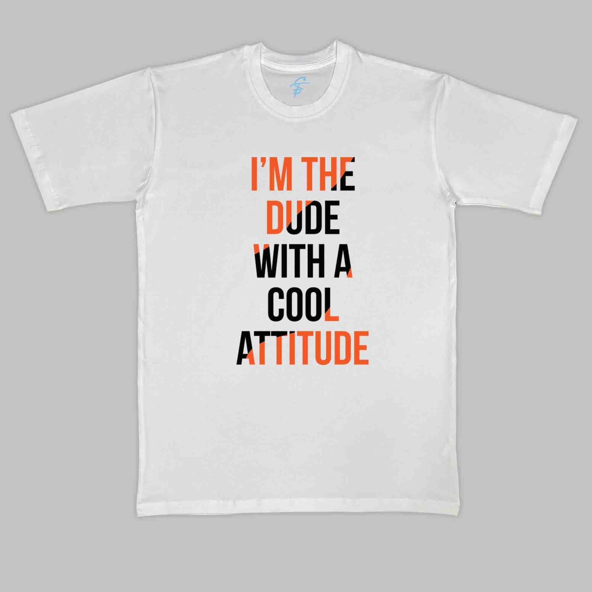DUDE WITH ATTITUDE - Cool Tees - Sitara Fashions