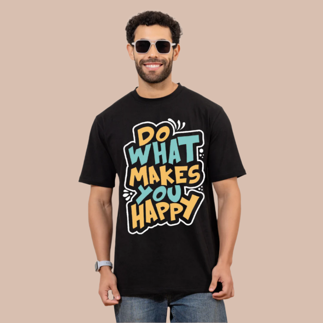 DO WHAT MAKES YOU HAPPY - Vibe Wear