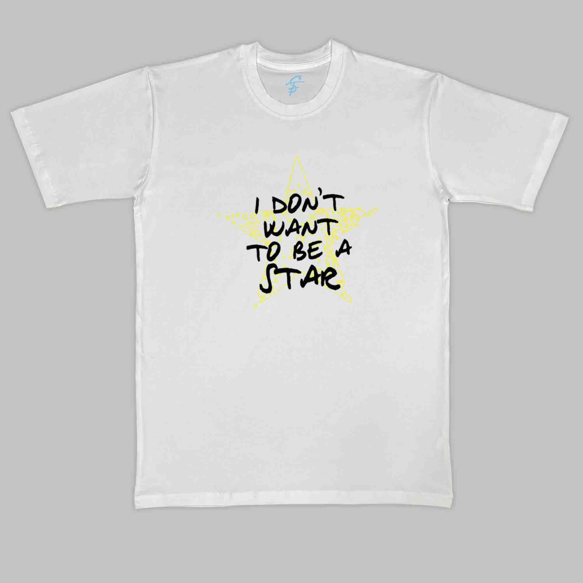 I DONT WANT TO BE A STAR TSHIRT - Cool Tees - Sitara Fashions