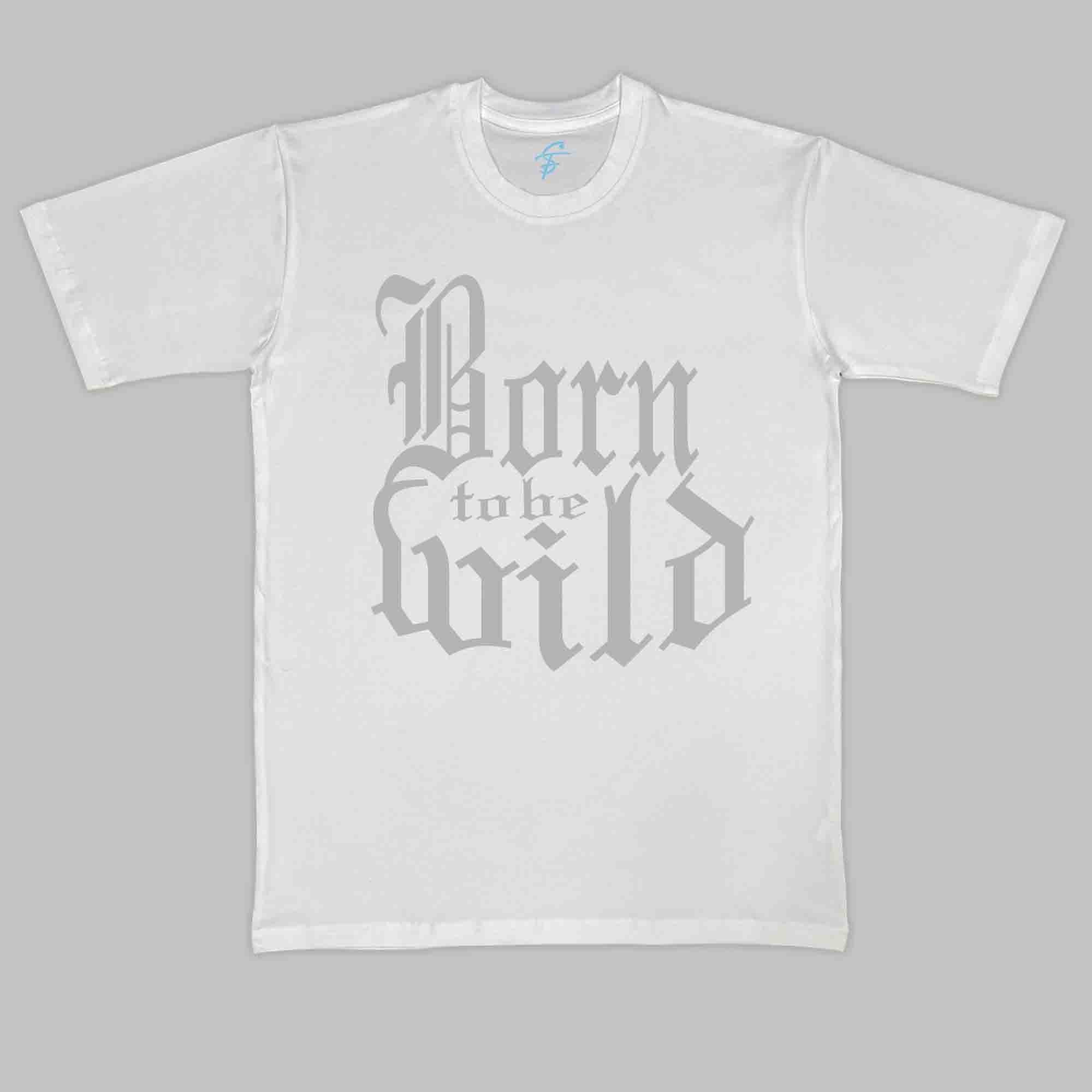 BORN TO BE WILD - Cool Tees - Sitara Fashions