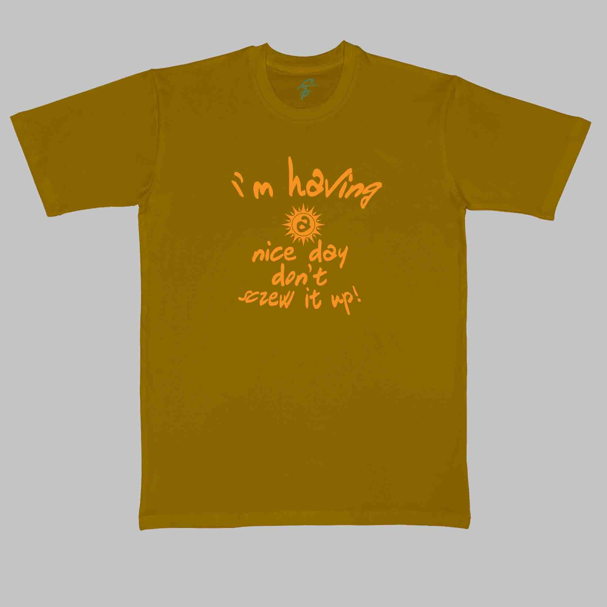 IM HAVING A NICE DAY - Cool Tees - Sitara Fashions