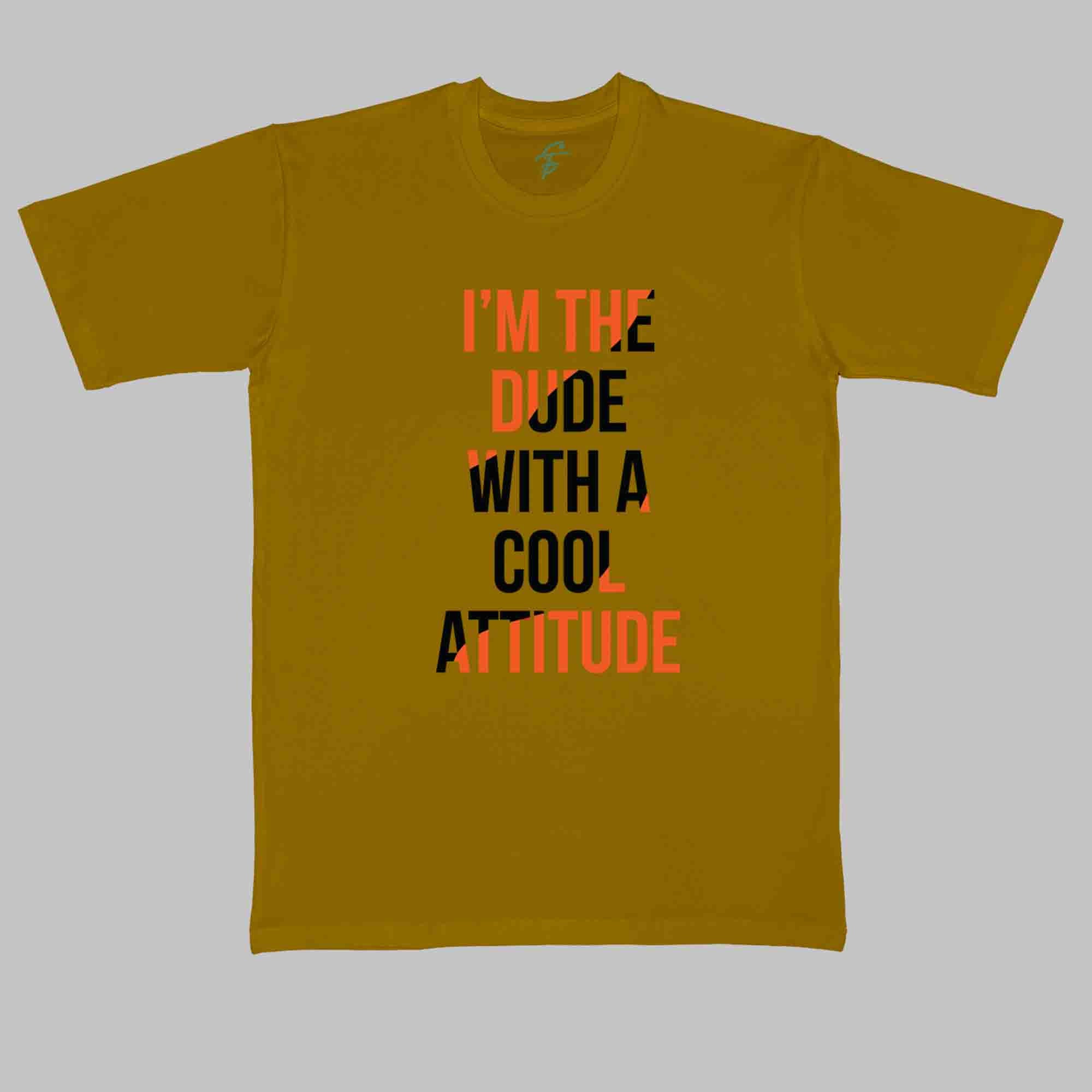DUDE WITH ATTITUDE - Cool Tees - Sitara Fashions