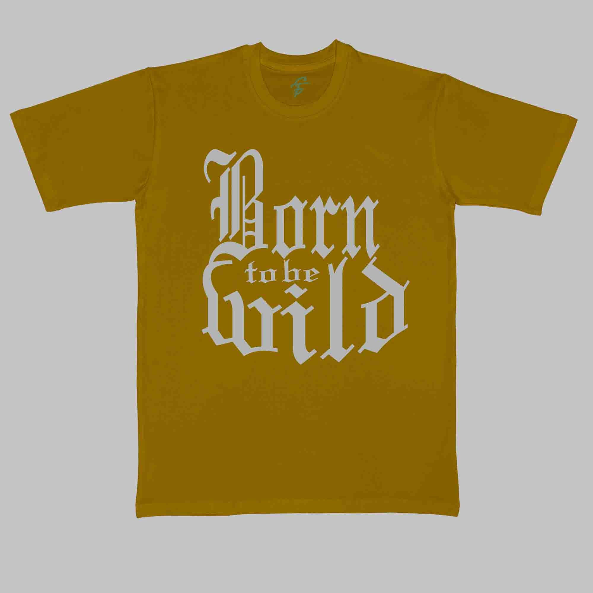 BORN TO BE WILD - Cool Tees - Sitara Fashions