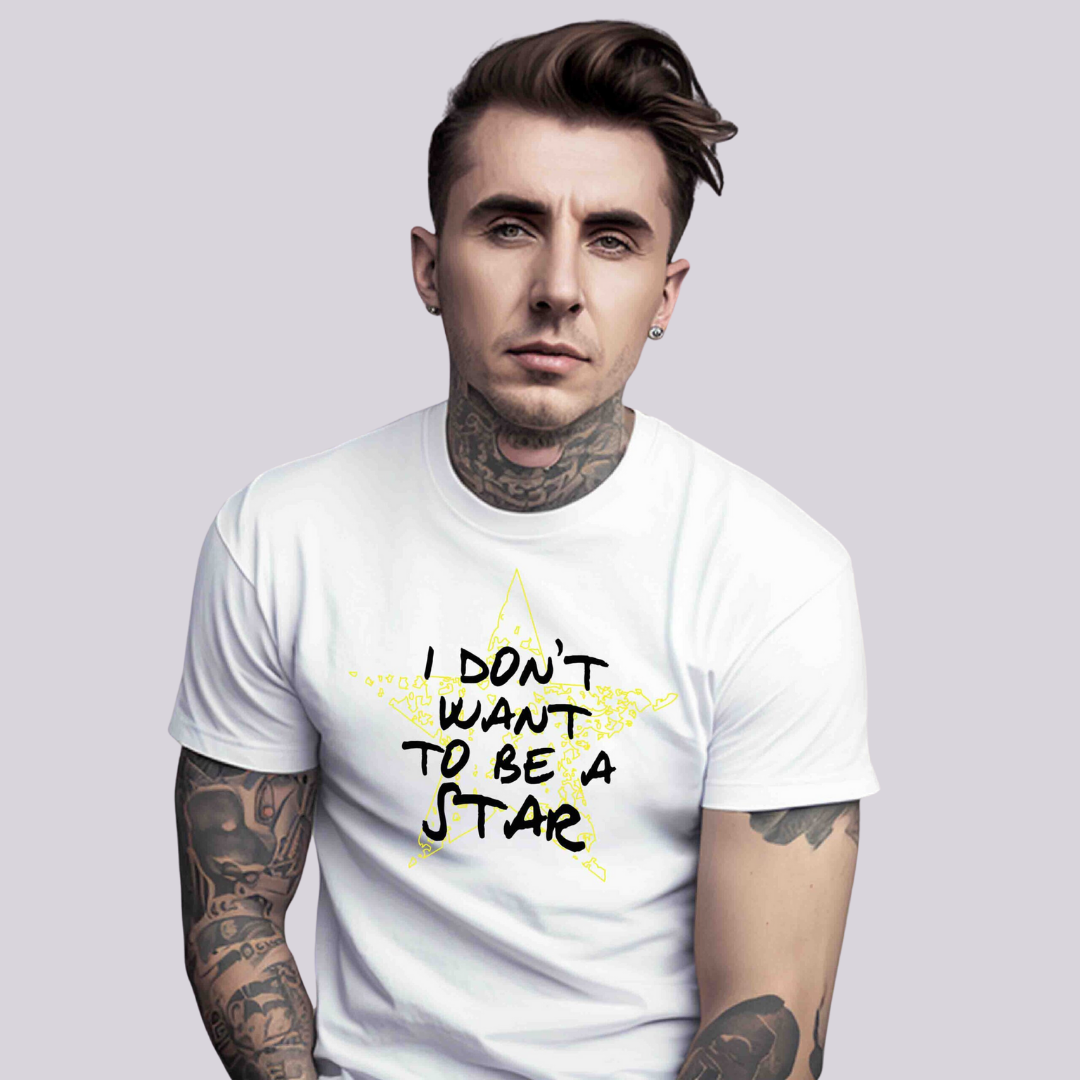 I DONT WANT TO BE A STAR TSHIRT - Vibe Wear