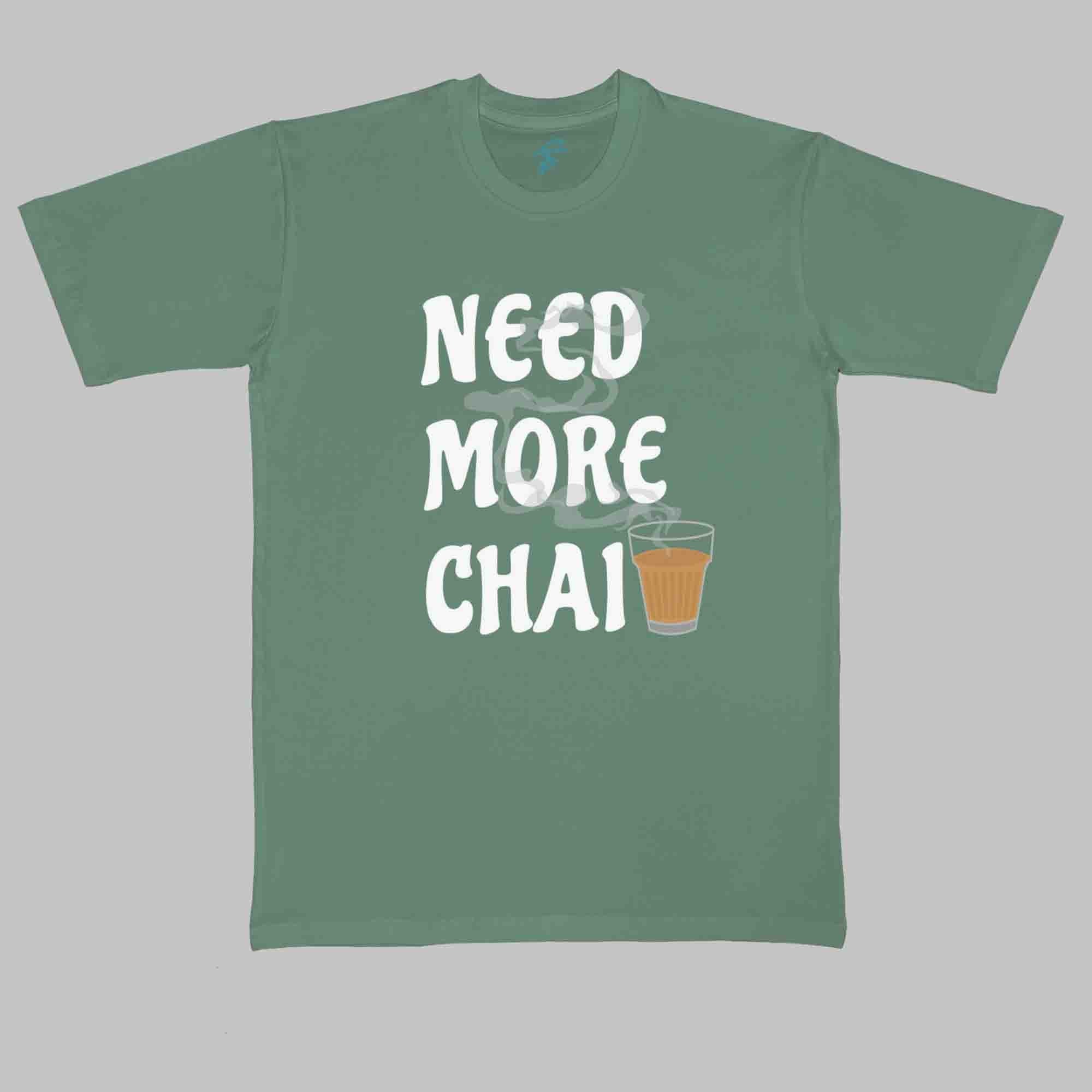 NEED MORE CHAI TSHIRT - Vibe Wear