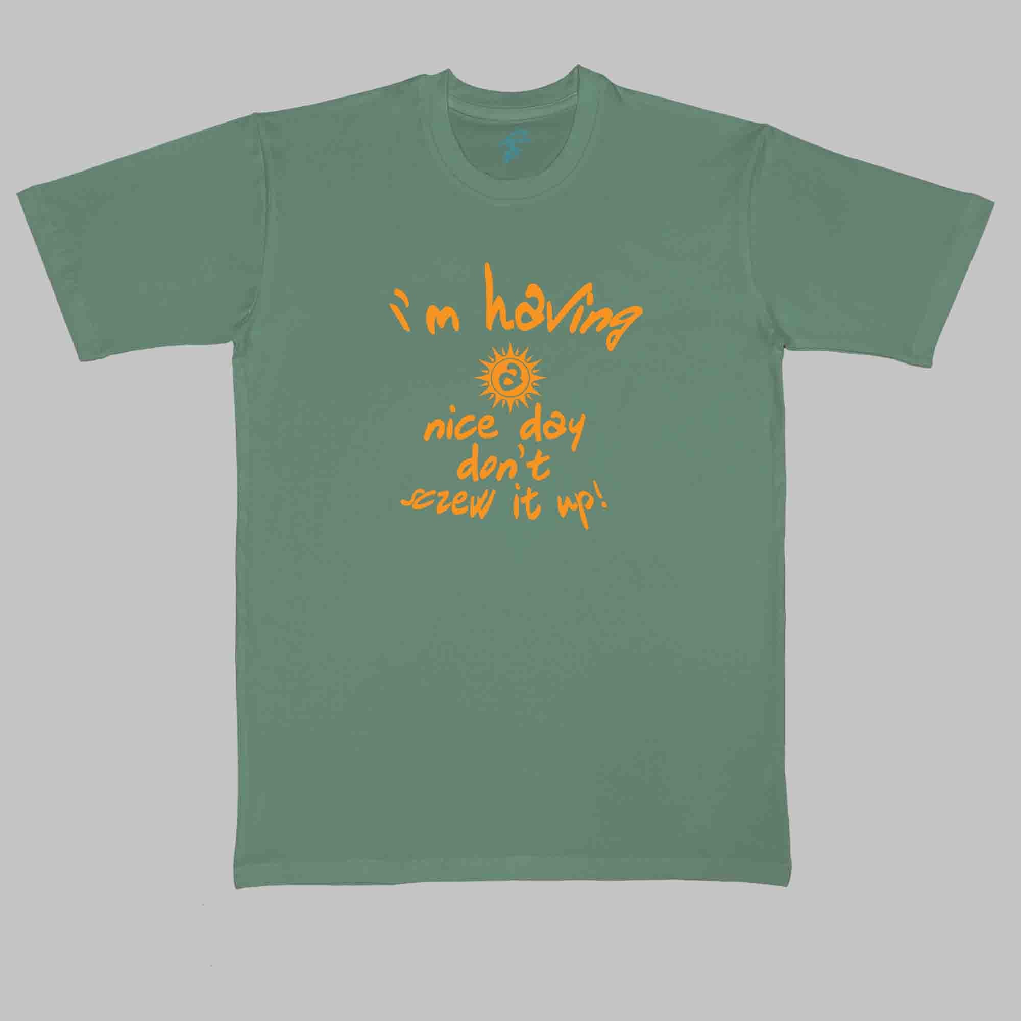 IM HAVING A NICE DAY - Cool Tees - Sitara Fashions