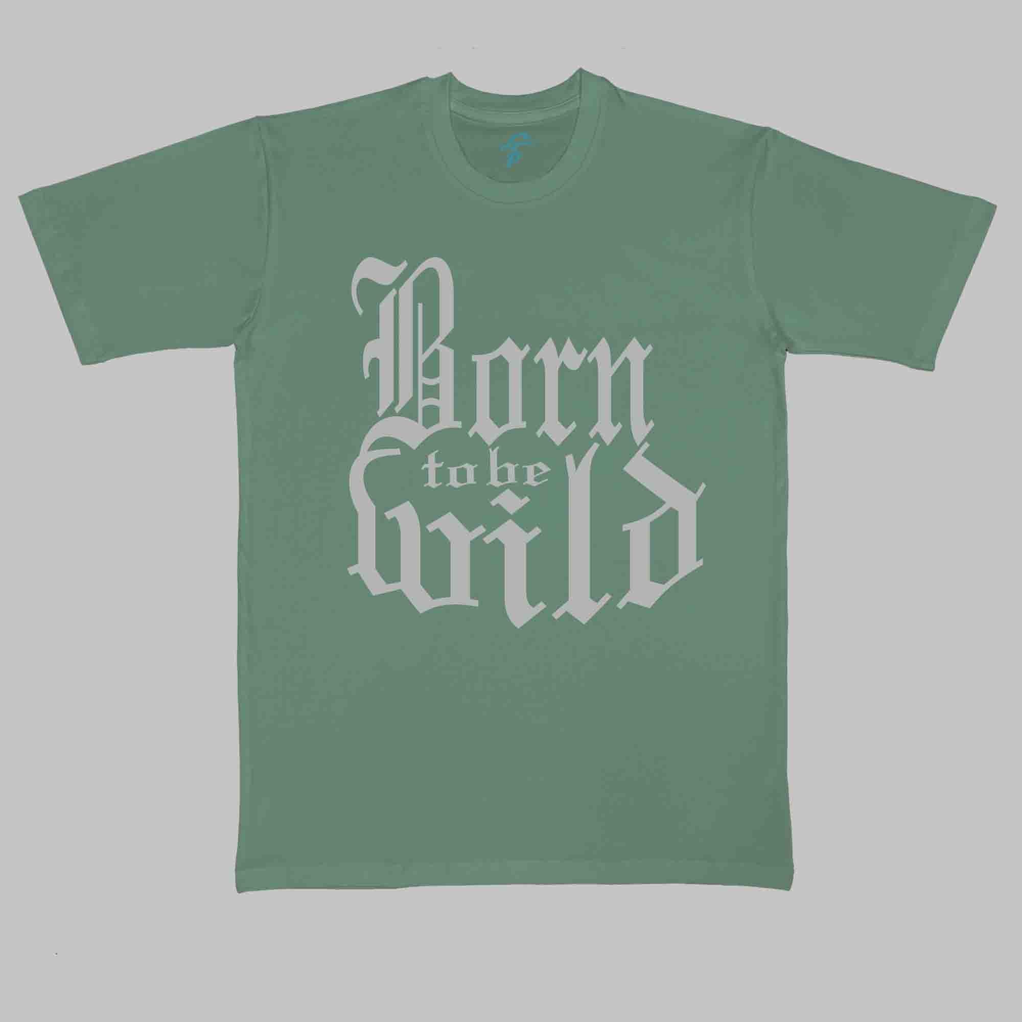BORN TO BE WILD - Cool Tees - Sitara Fashions
