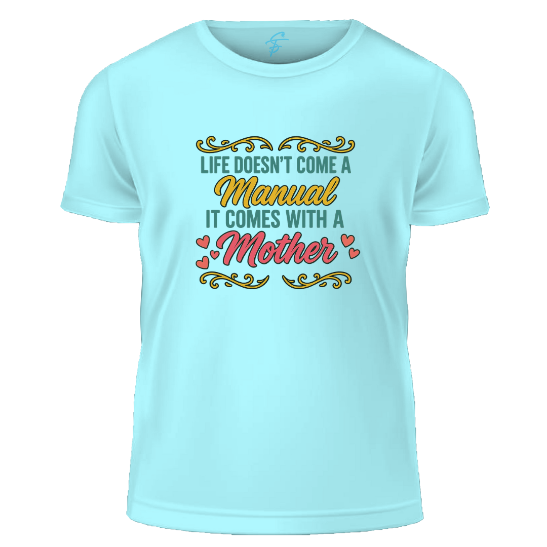 Mother's Day T-Shirt, Life Doesn't Come with a Manual Quote, 100% Cotton, Women's