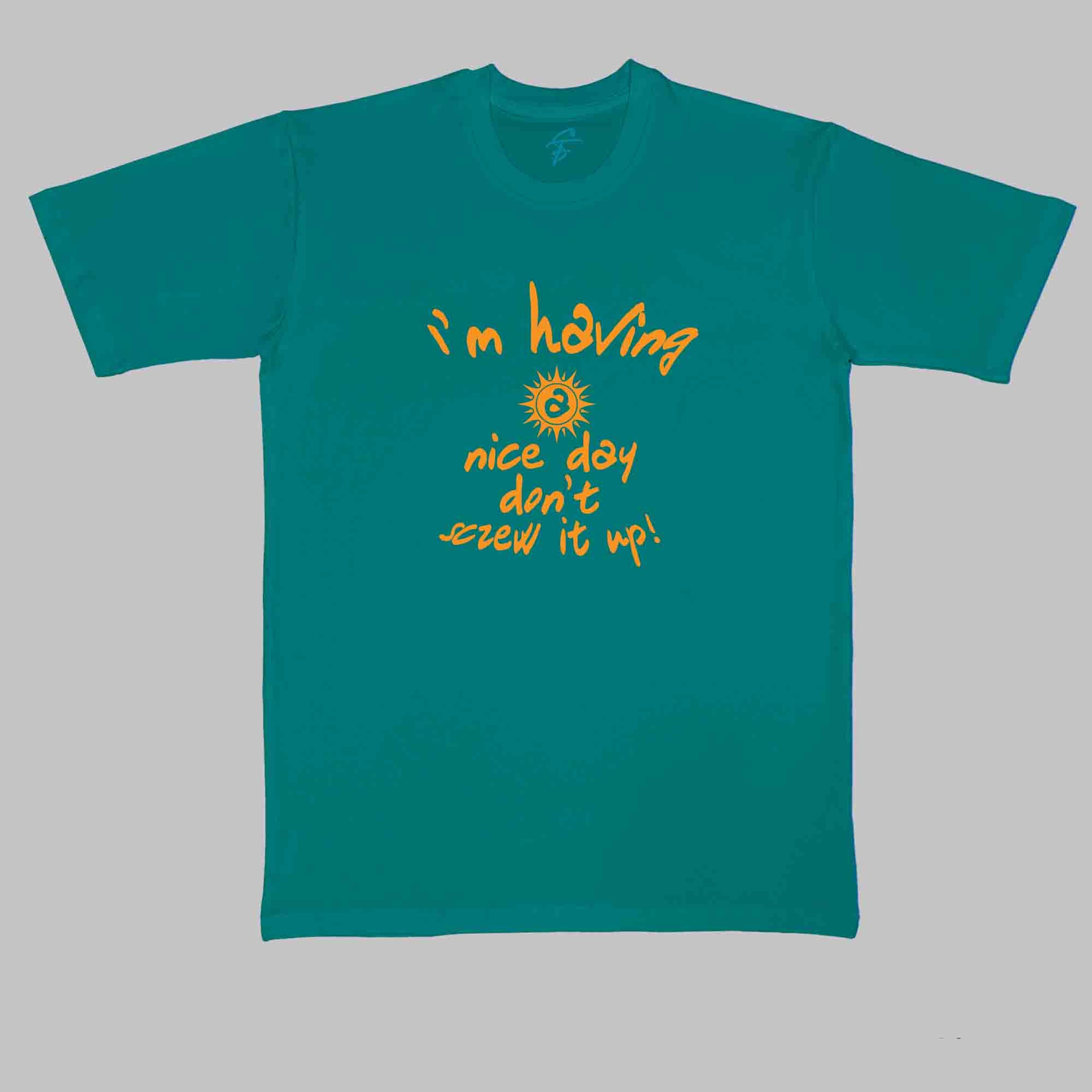 IM HAVING A NICE DAY - Cool Tees - Sitara Fashions