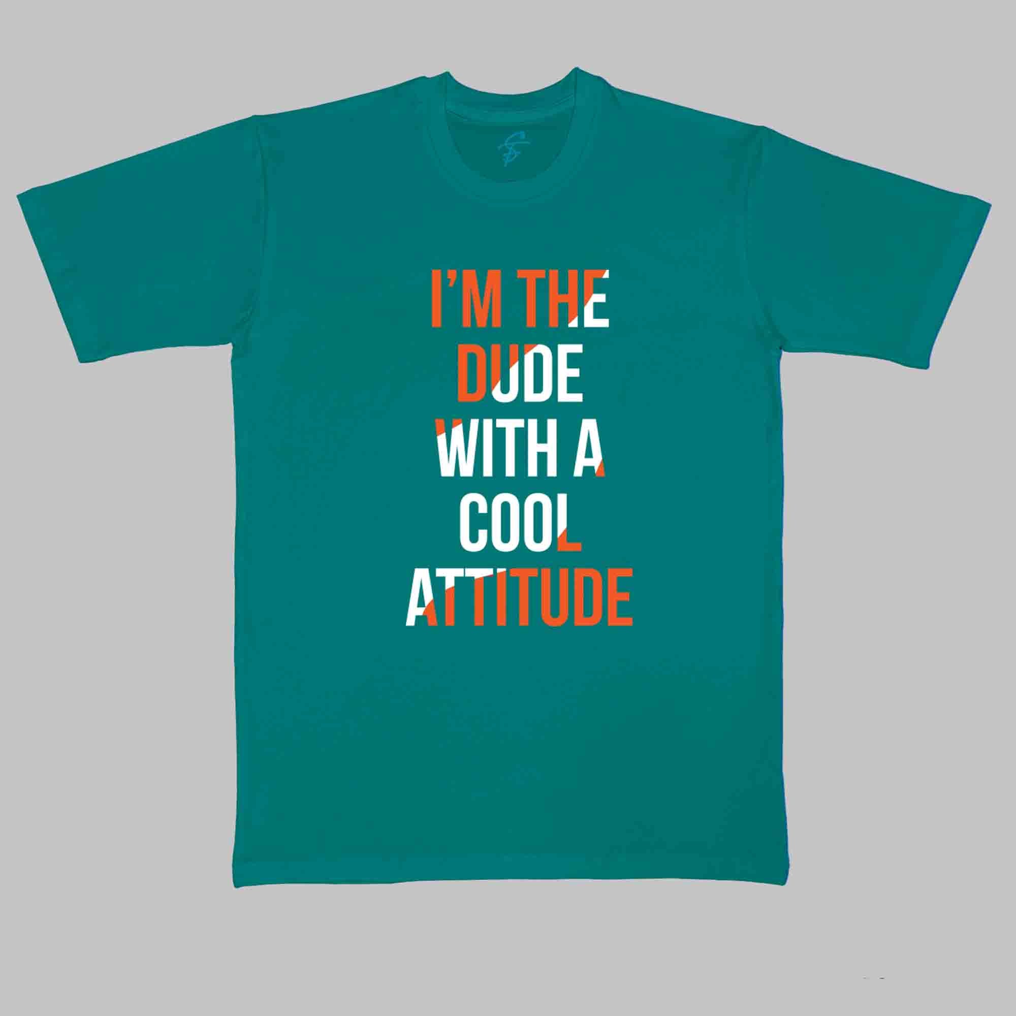 DUDE WITH ATTITUDE - Cool Tees - Sitara Fashions