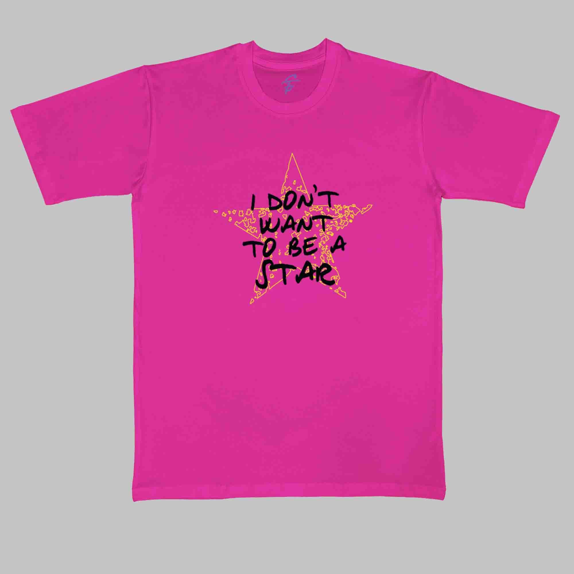 I DONT WANT TO BE A STAR TSHIRT - Cool Tees - Sitara Fashions
