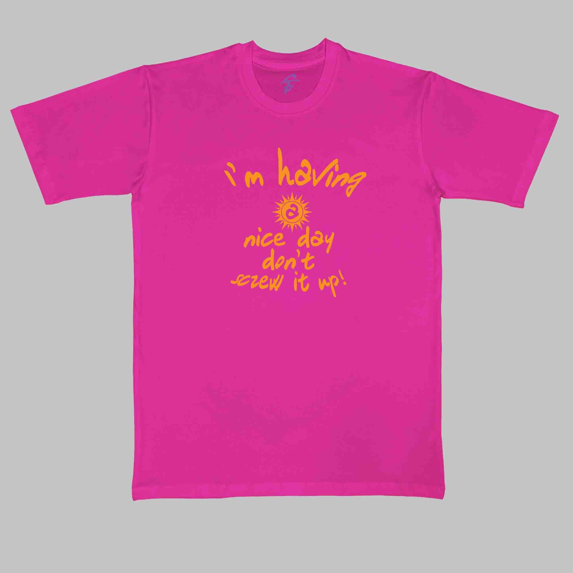 IM HAVING A NICE DAY - Cool Tees - Sitara Fashions