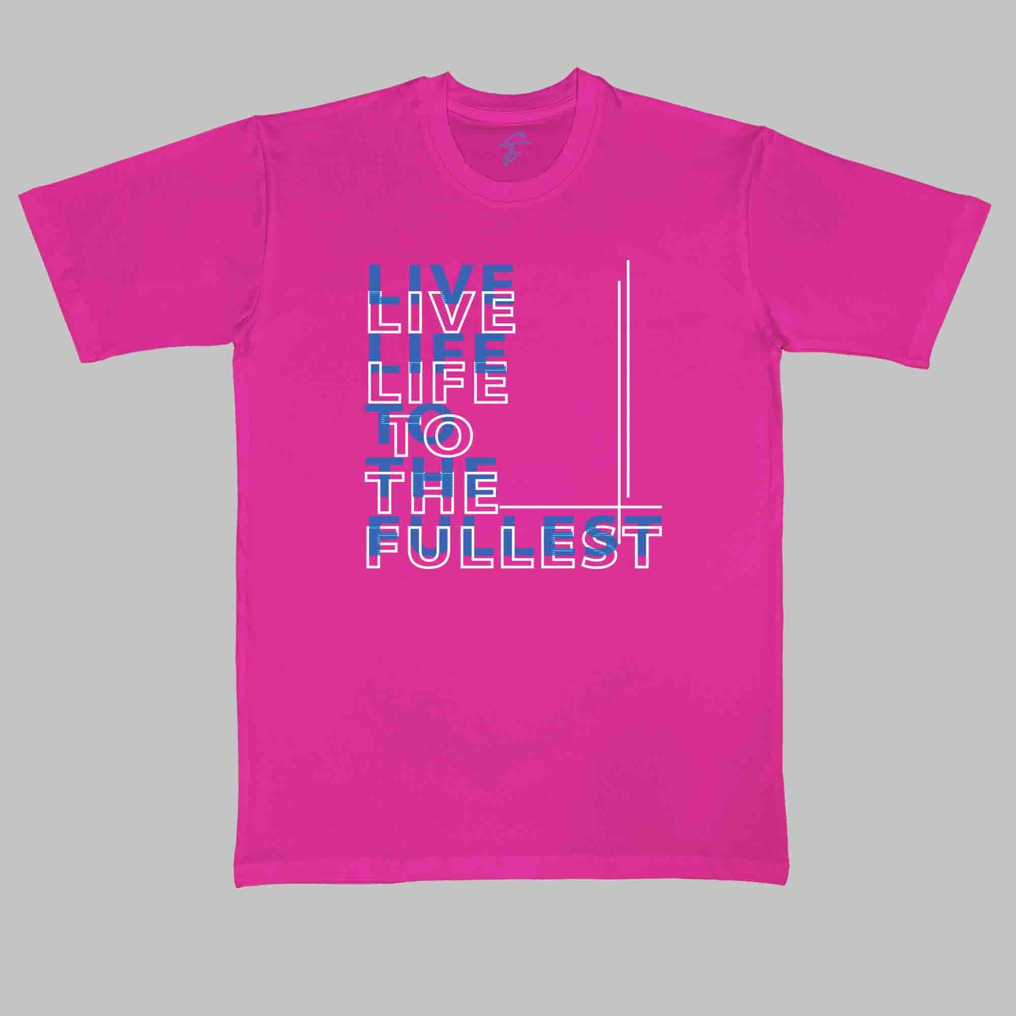 LIVE LIFE to the FULLEST TSHIRT - Cool Tees
