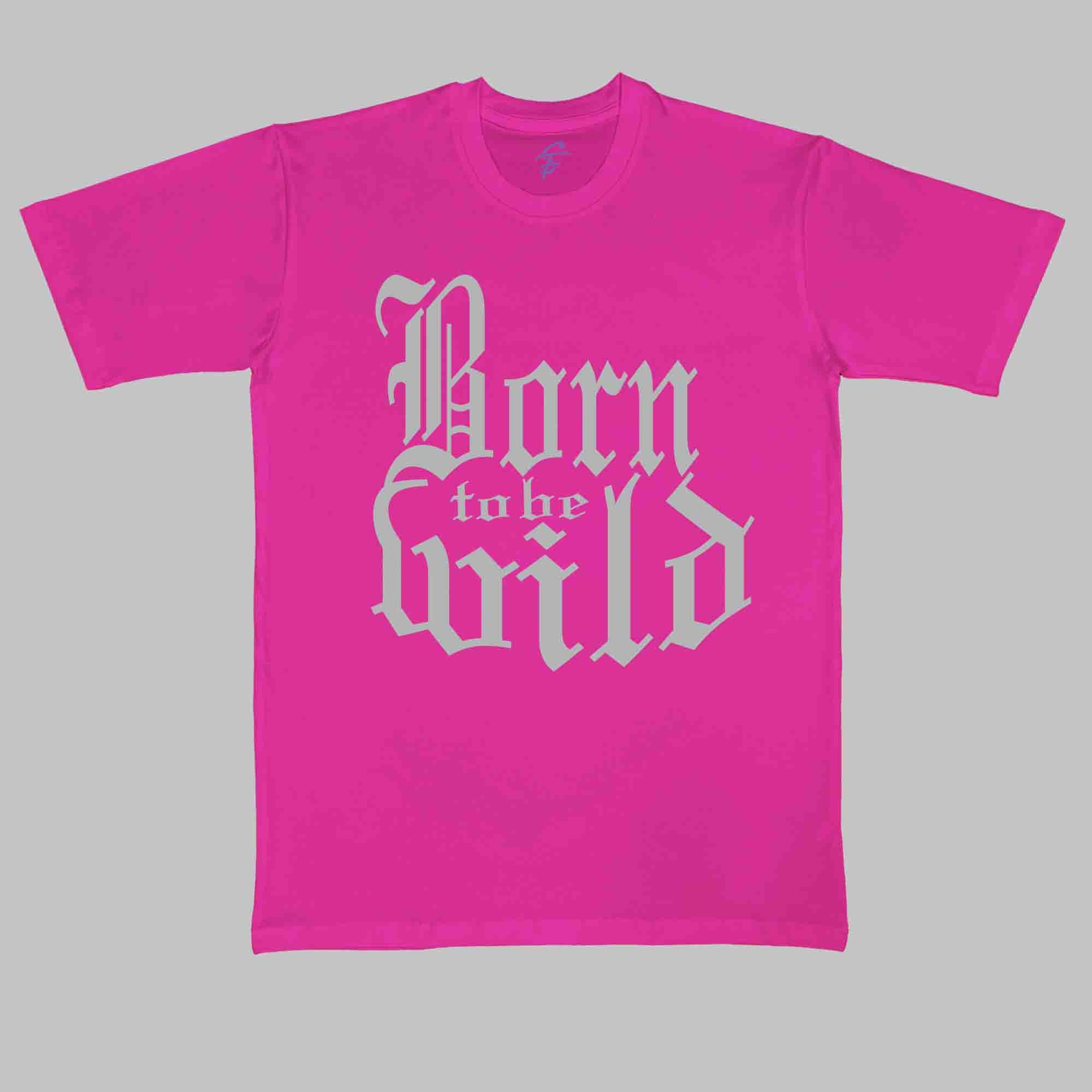 BORN TO BE WILD - Cool Tees - Sitara Fashions