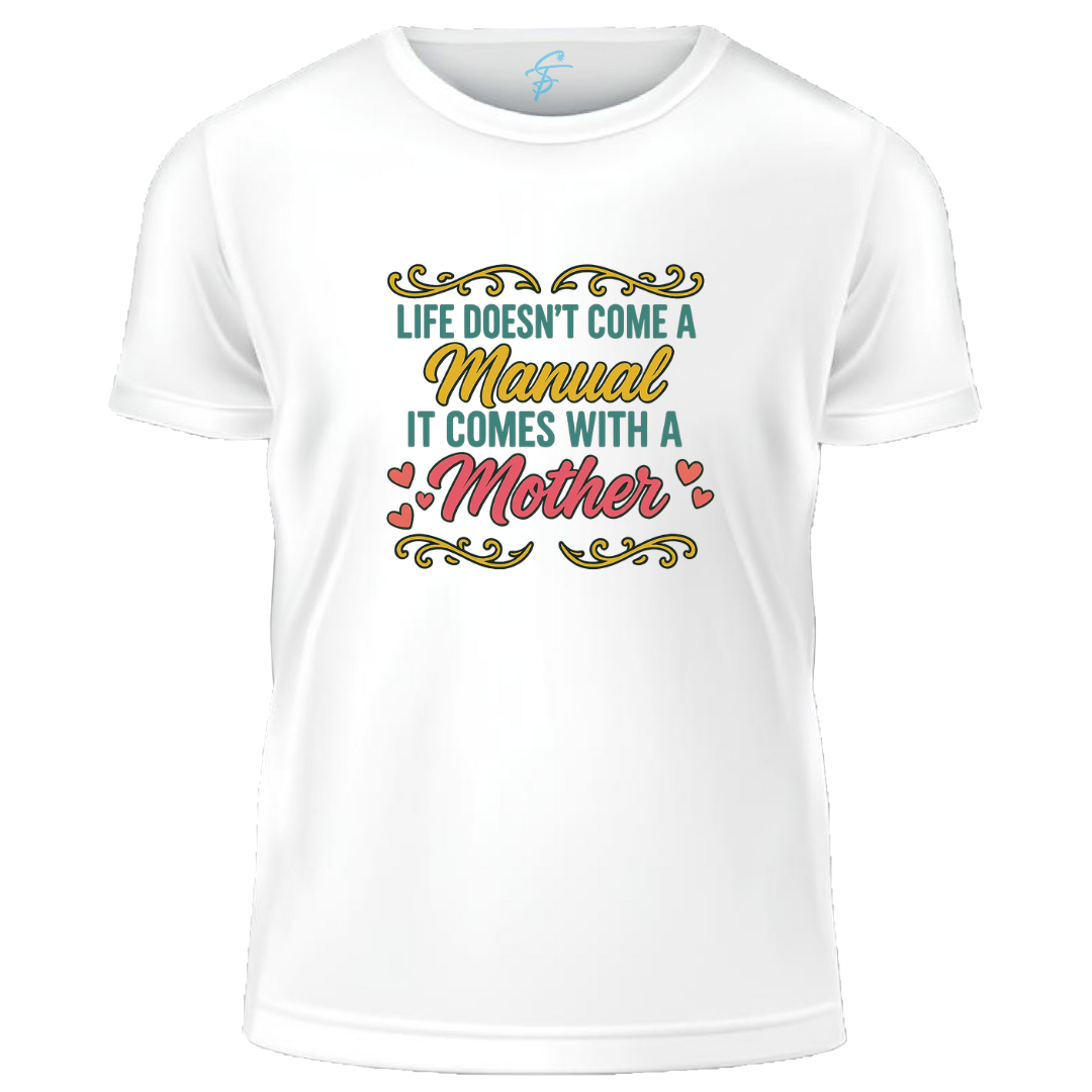 Mother's Day T-Shirt, Life Doesn't Come with a Manual Quote, 100% Cotton, Women's