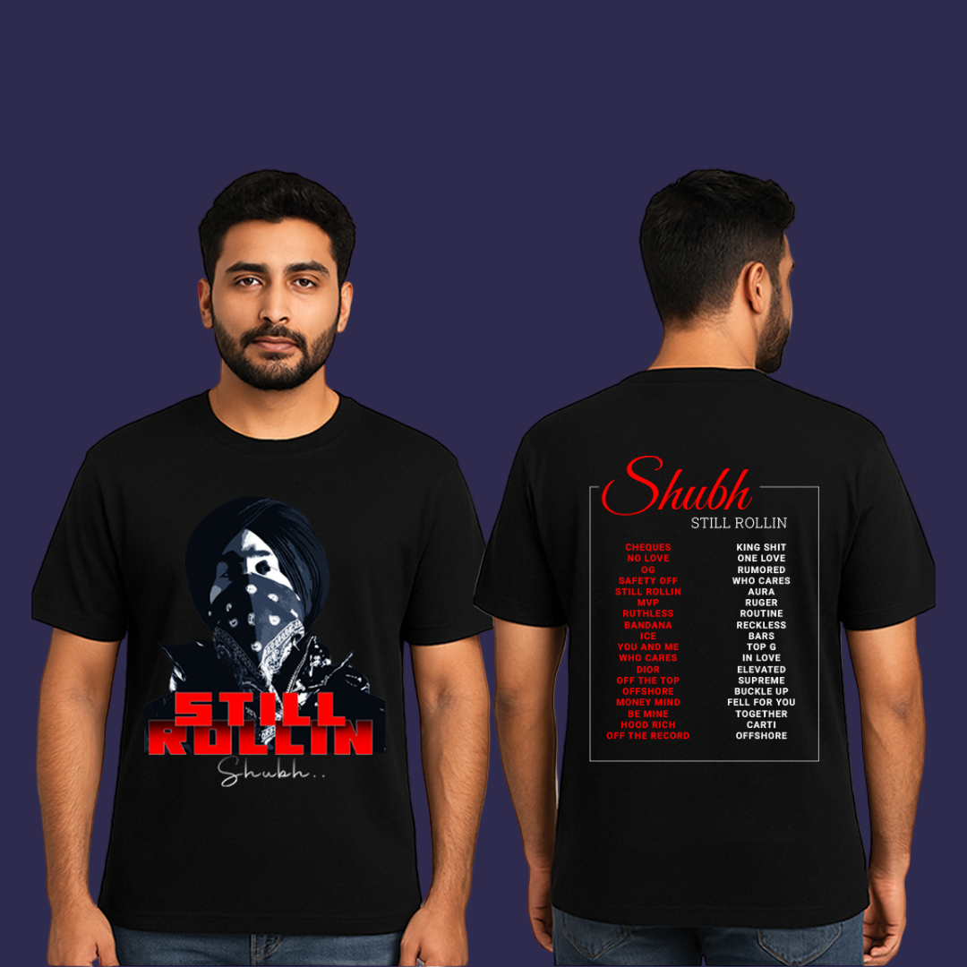 Shubh Still Rollin T-Shirt | Graphic Printed Black Round Neck Tee | Streetwear Hip Hop Rapper Inspired Cotton T-Shirt