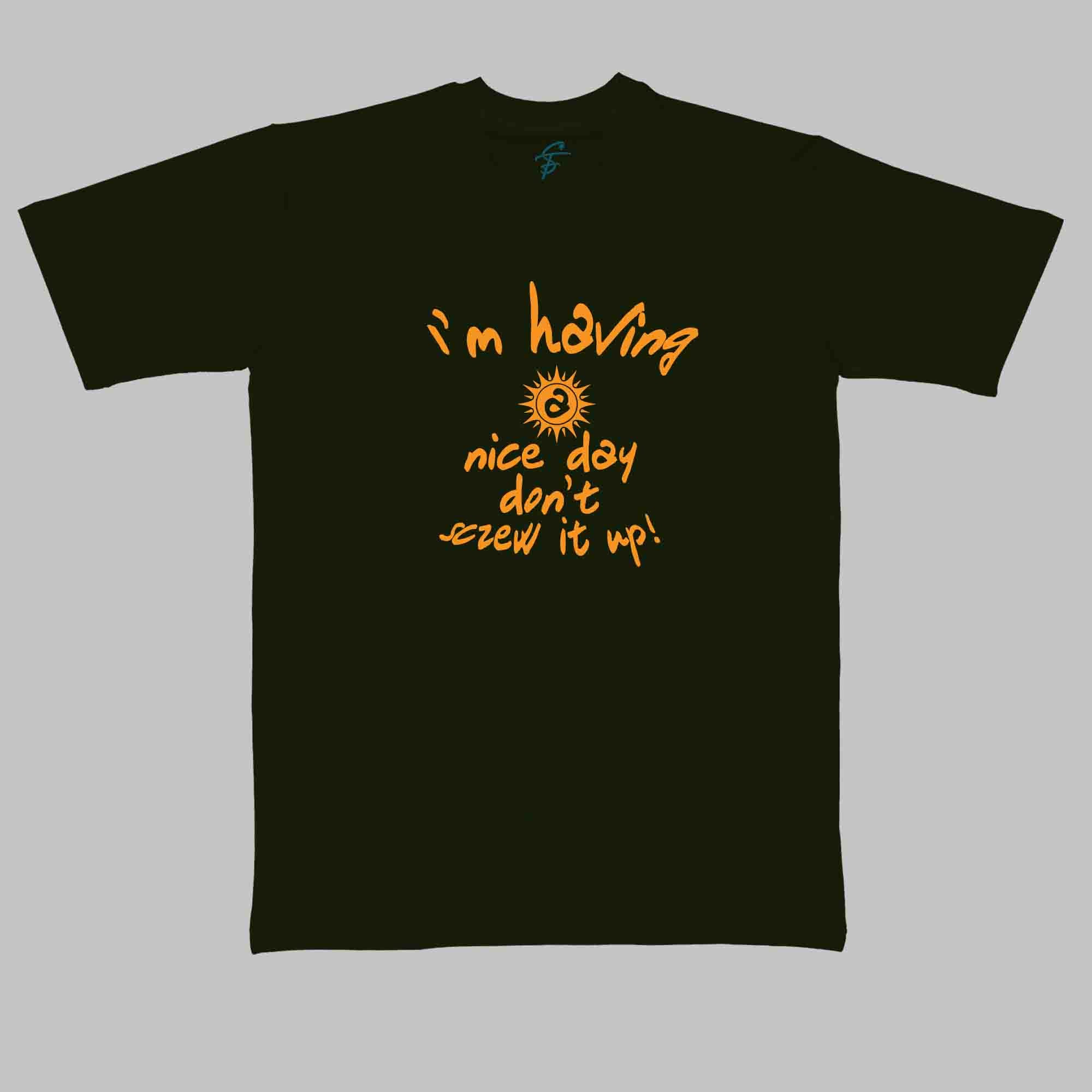 IM HAVING A NICE DAY - Cool Tees - Sitara Fashions