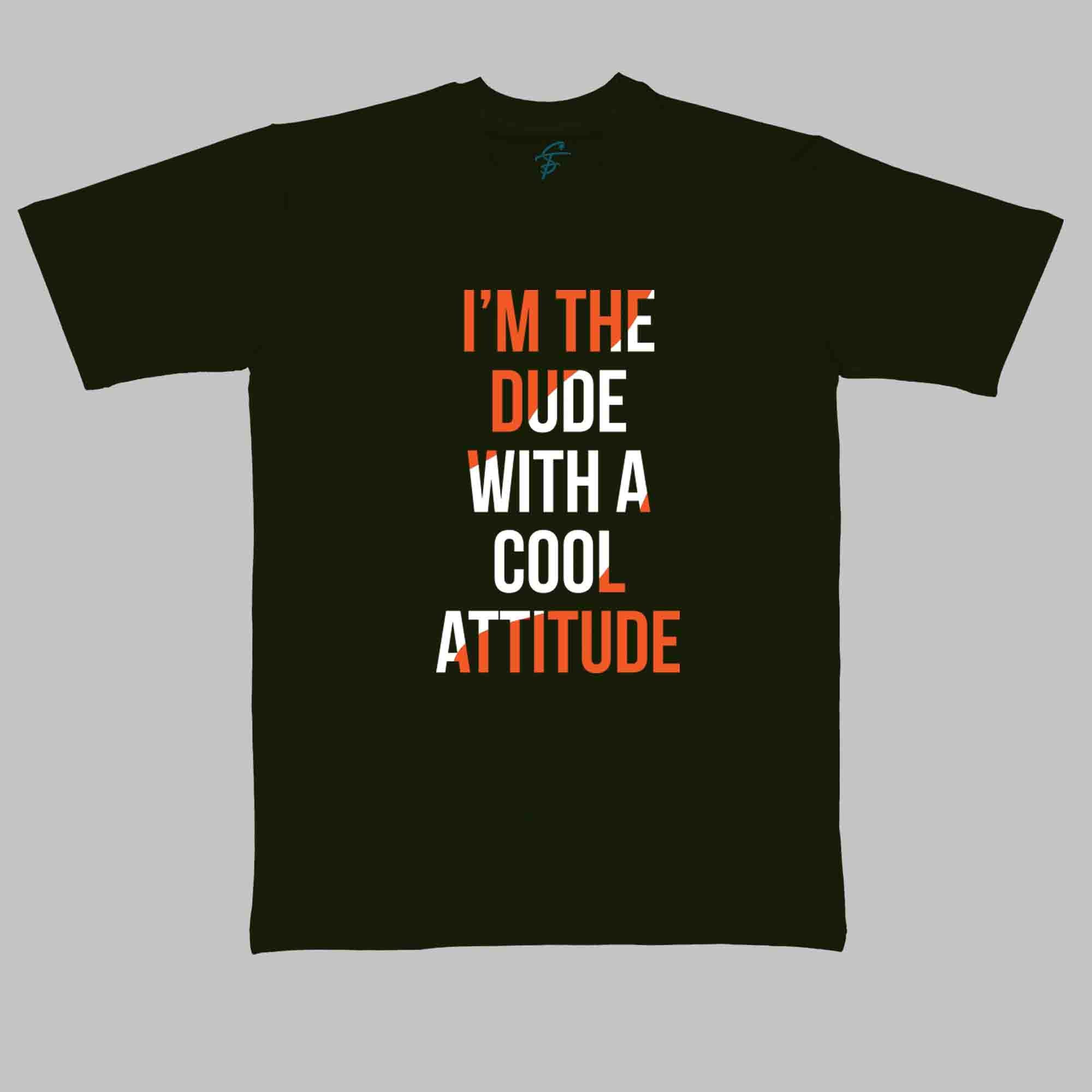 DUDE WITH ATTITUDE - Cool Tees - Sitara Fashions