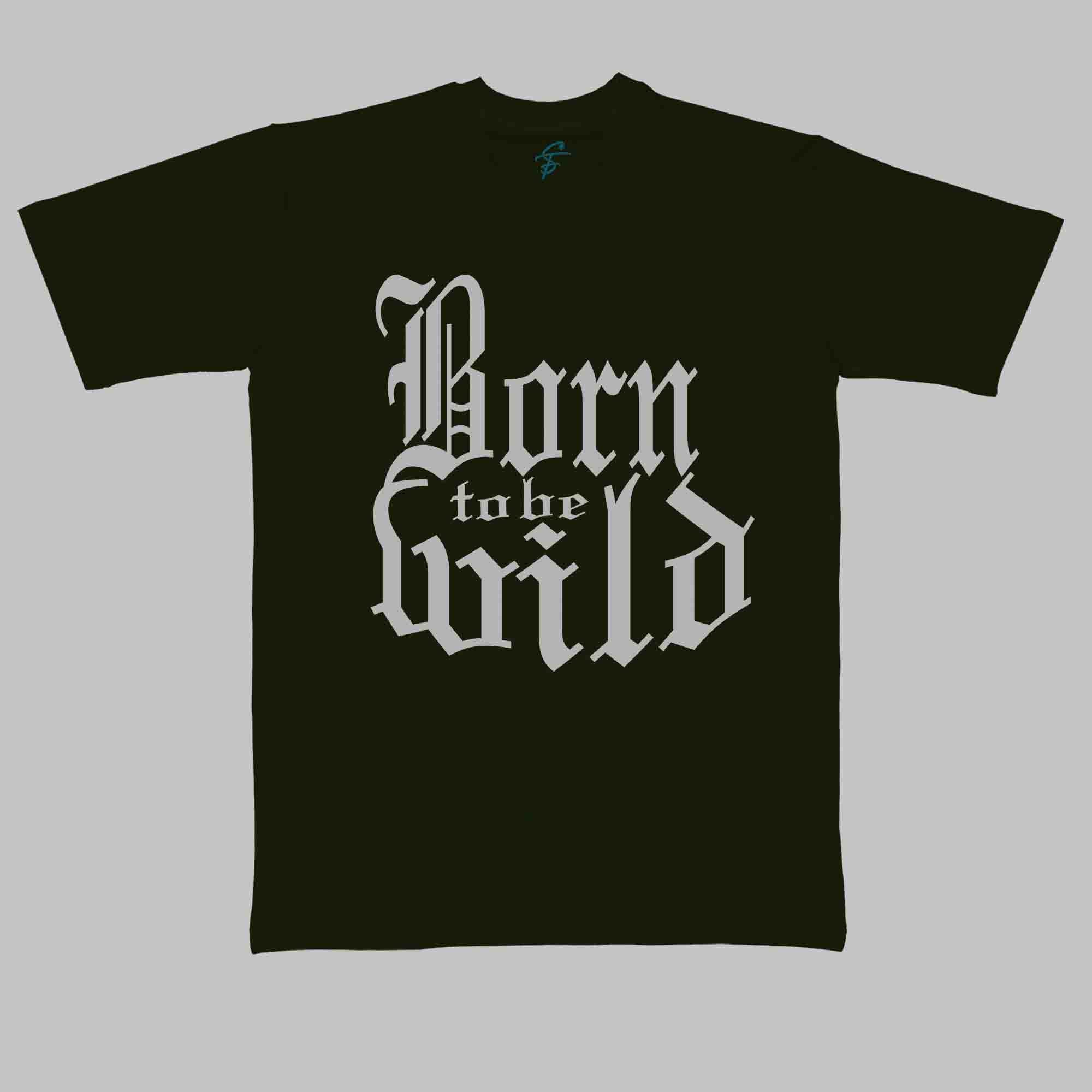 BORN TO BE WILD - Cool Tees - Sitara Fashions