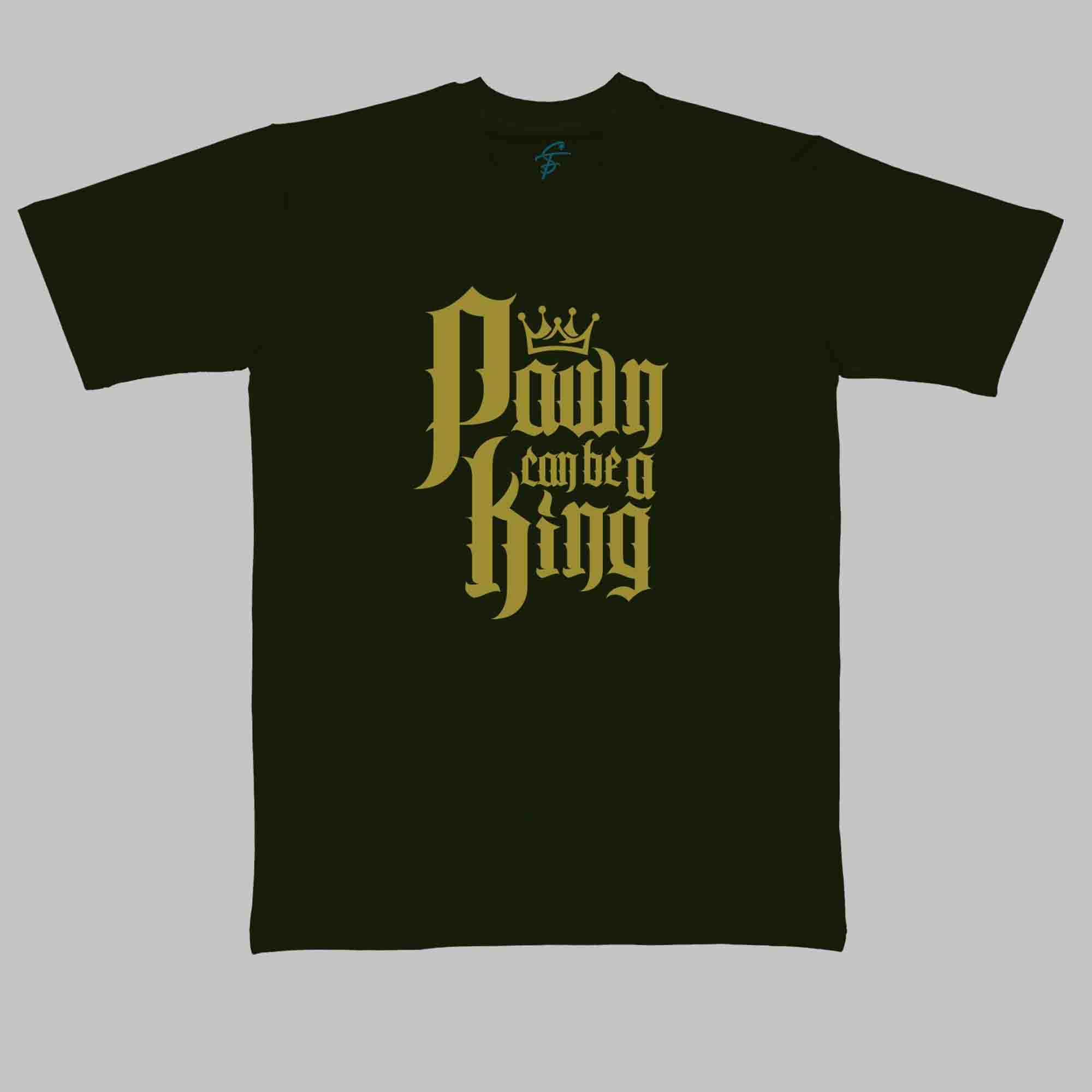 PAWN CAN BE A KING - Cool Tees