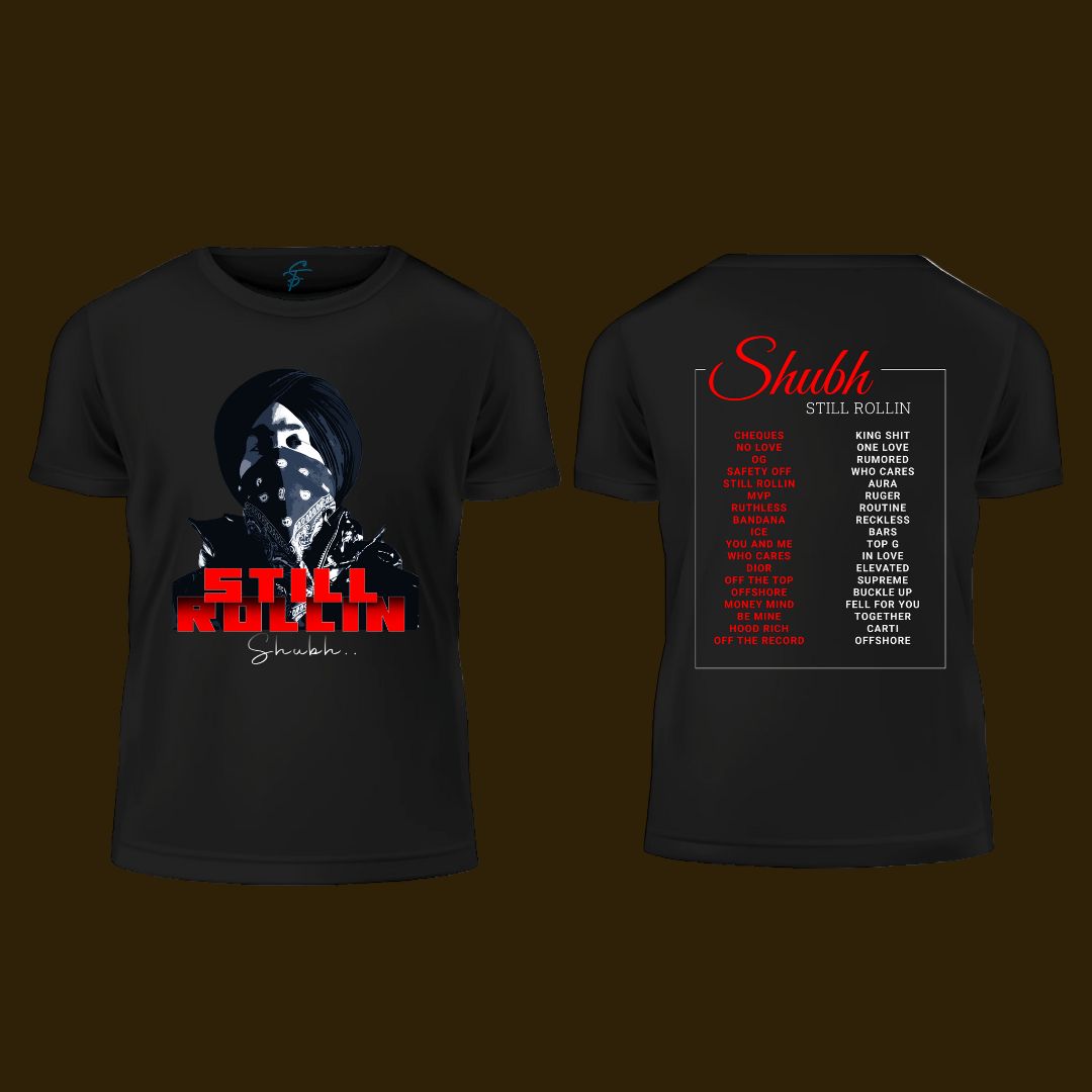 Shubh Still Rollin T-Shirt | Graphic Printed Black Round Neck Tee | Streetwear Hip Hop Rapper Inspired Cotton T-Shirt