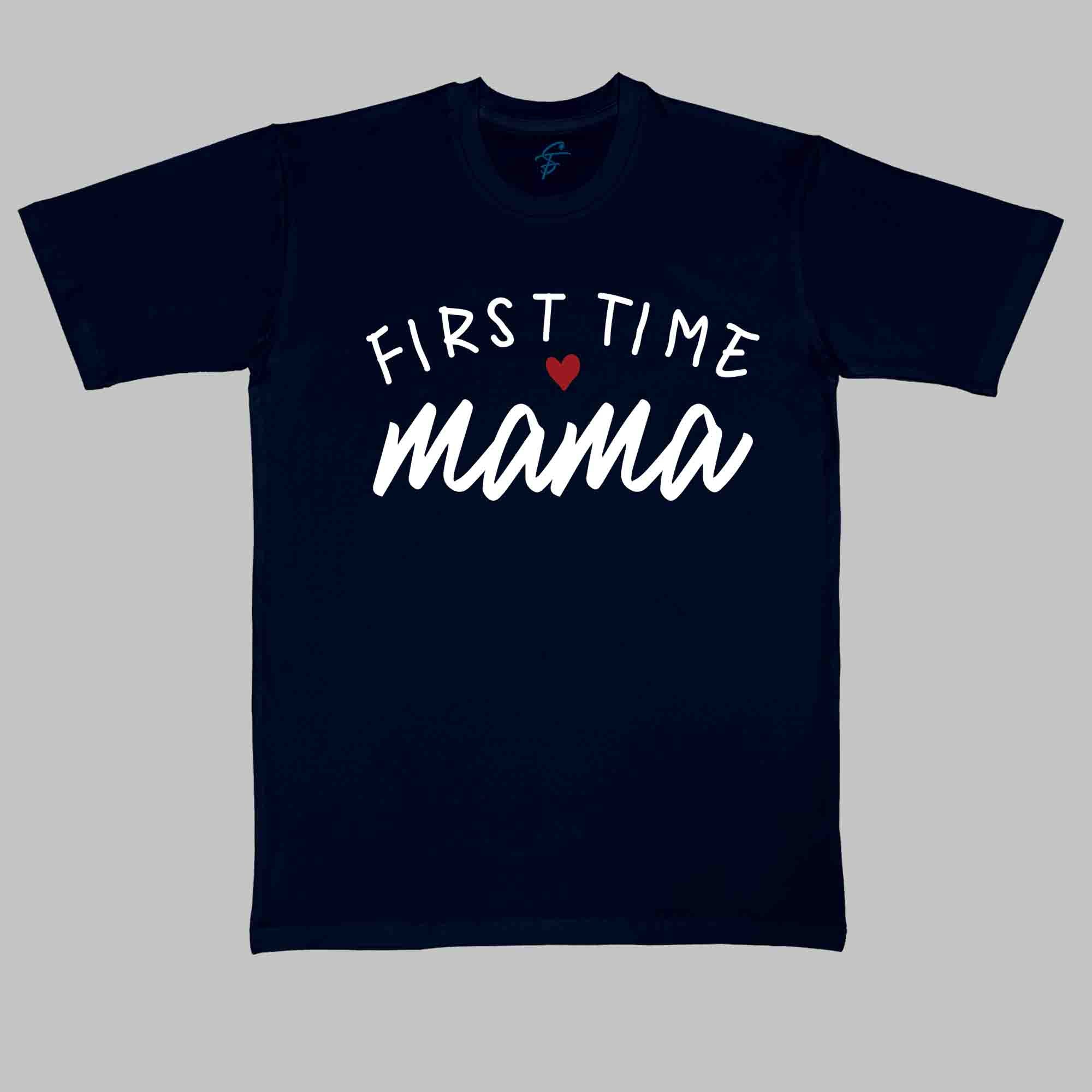 FIRST TIME MAMA TSHIRT - Maternity