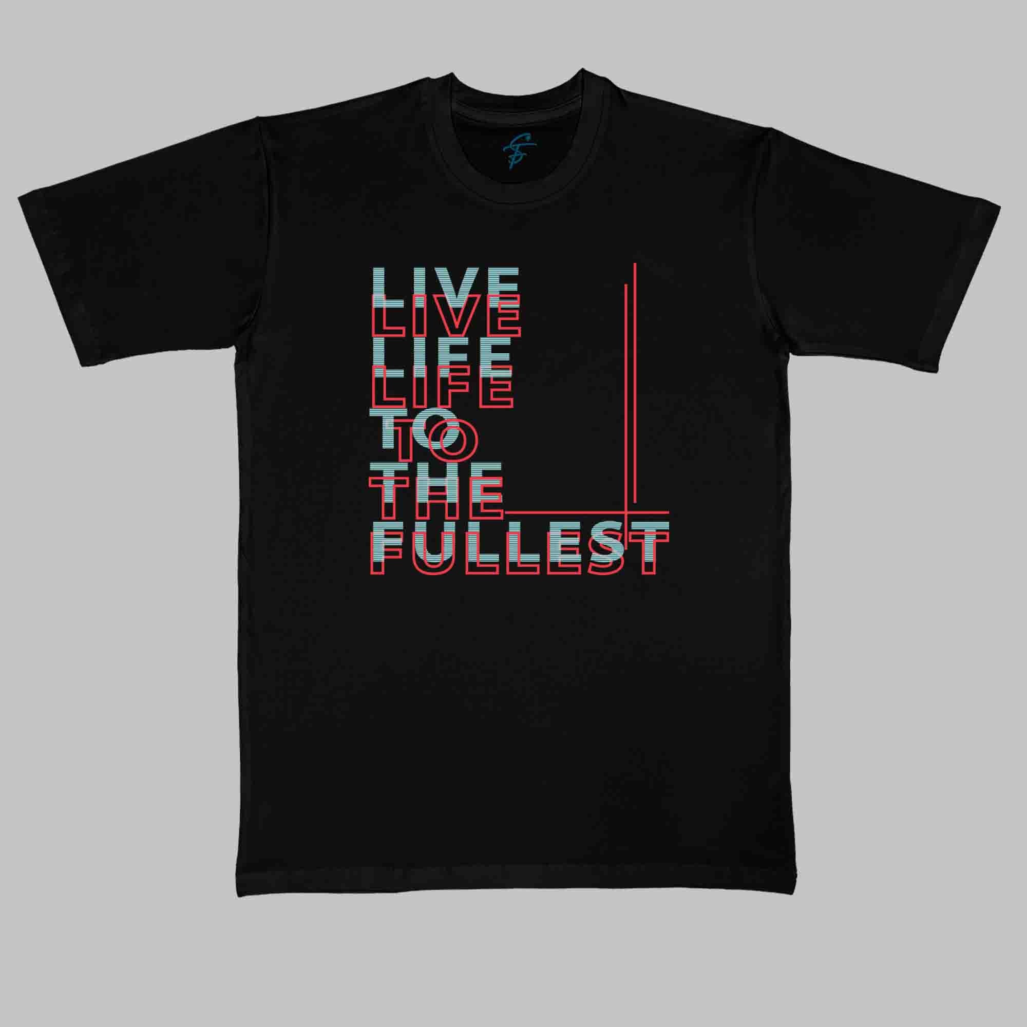 LIVE LIFE to the FULLEST TSHIRT - Cool Tees