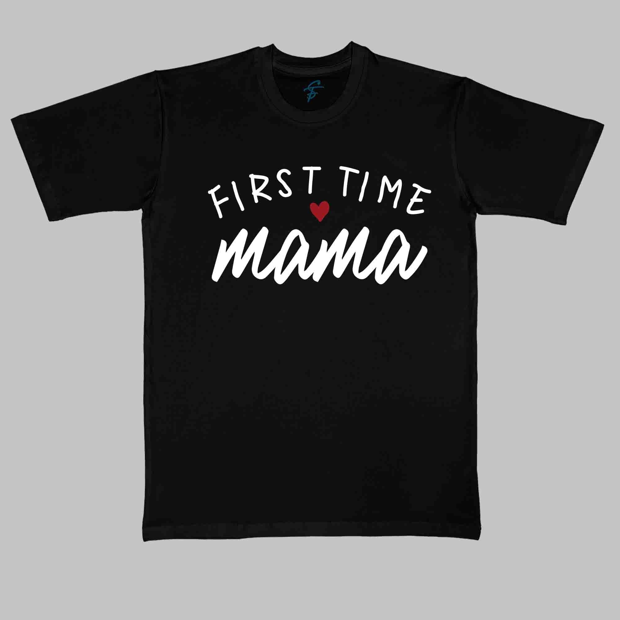 FIRST TIME MAMA TSHIRT - Maternity