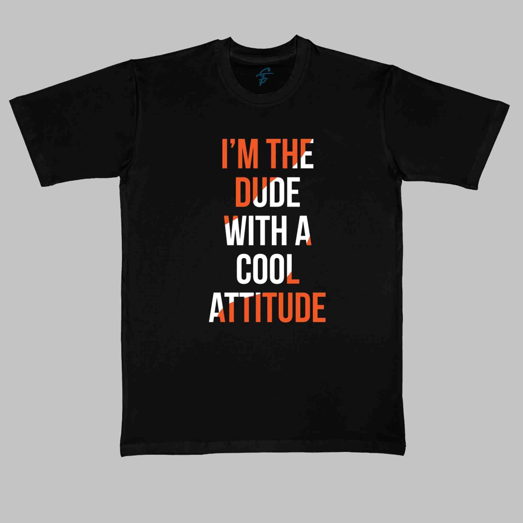DUDE WITH ATTITUDE - Cool Tees - Sitara Fashions