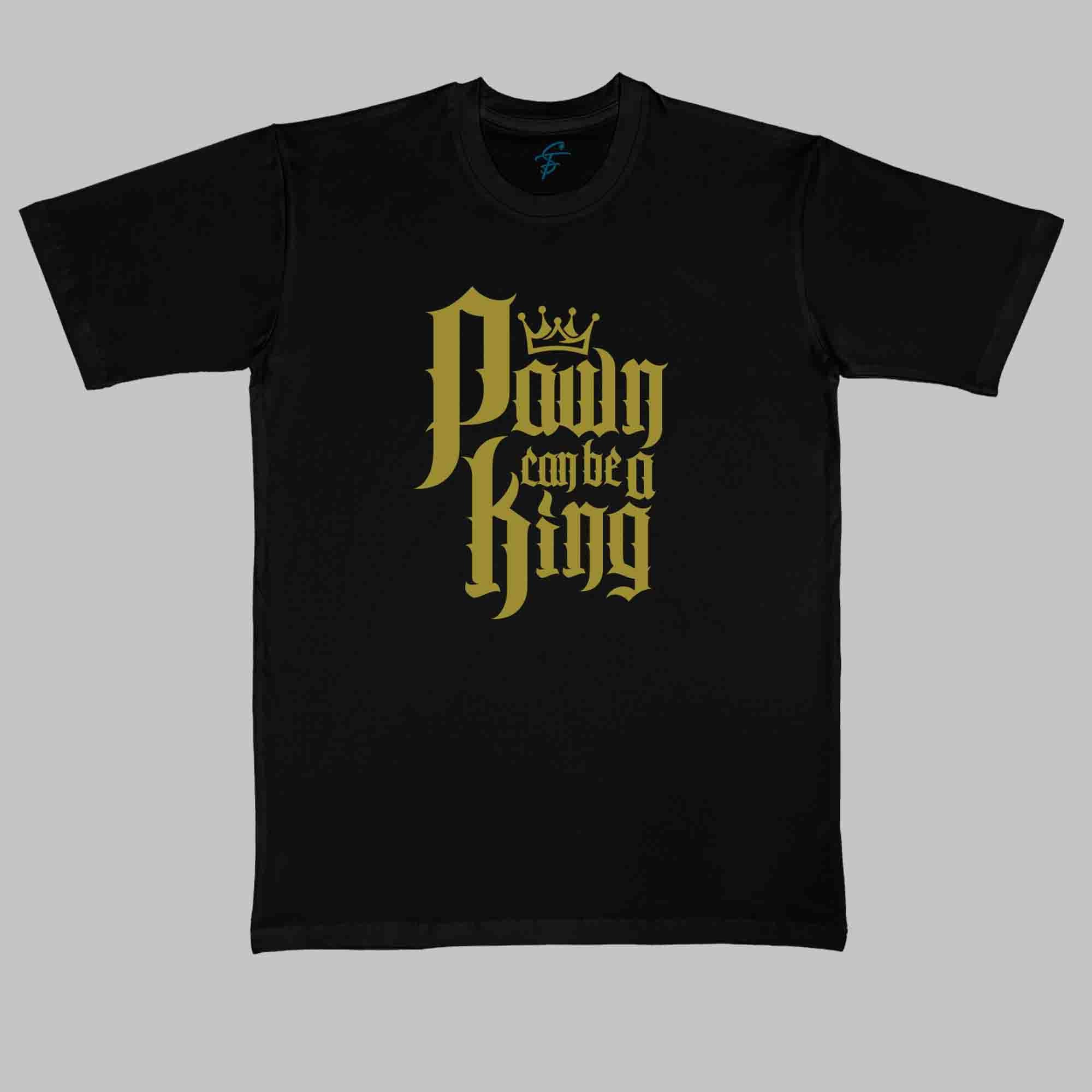 PAWN CAN BE A KING - Vibe Wear