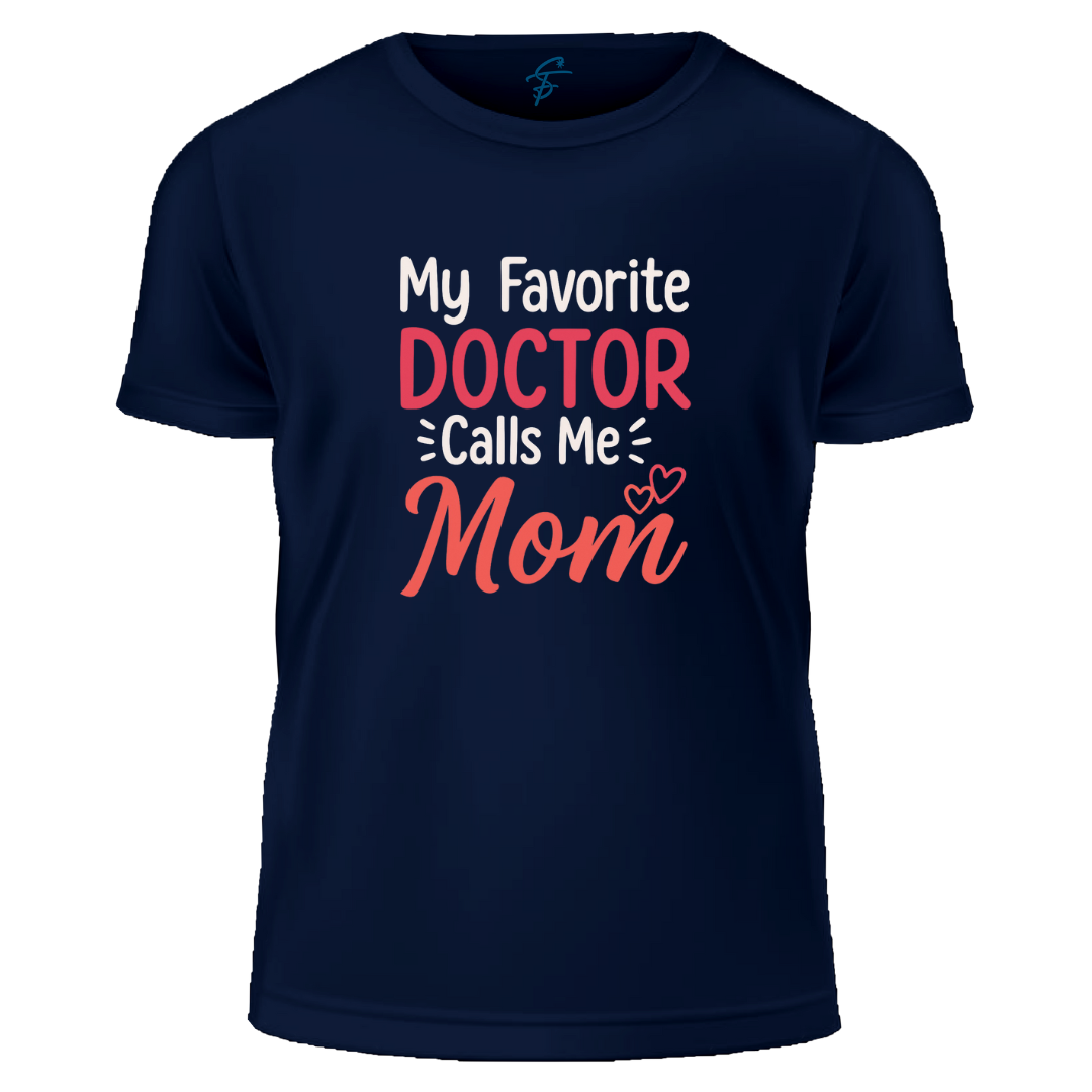 My Favorite Doctor Calls Me Mom T-Shirt, 100% Cotton, Women's Casual Short Sleeve