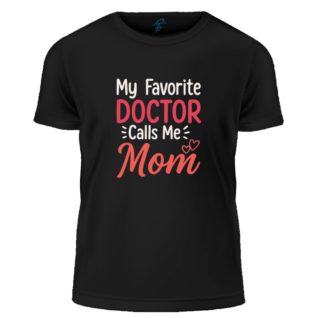 My Favorite Doctor Calls Me Mom T-Shirt, 100% Cotton, Women's Casual Short Sleeve