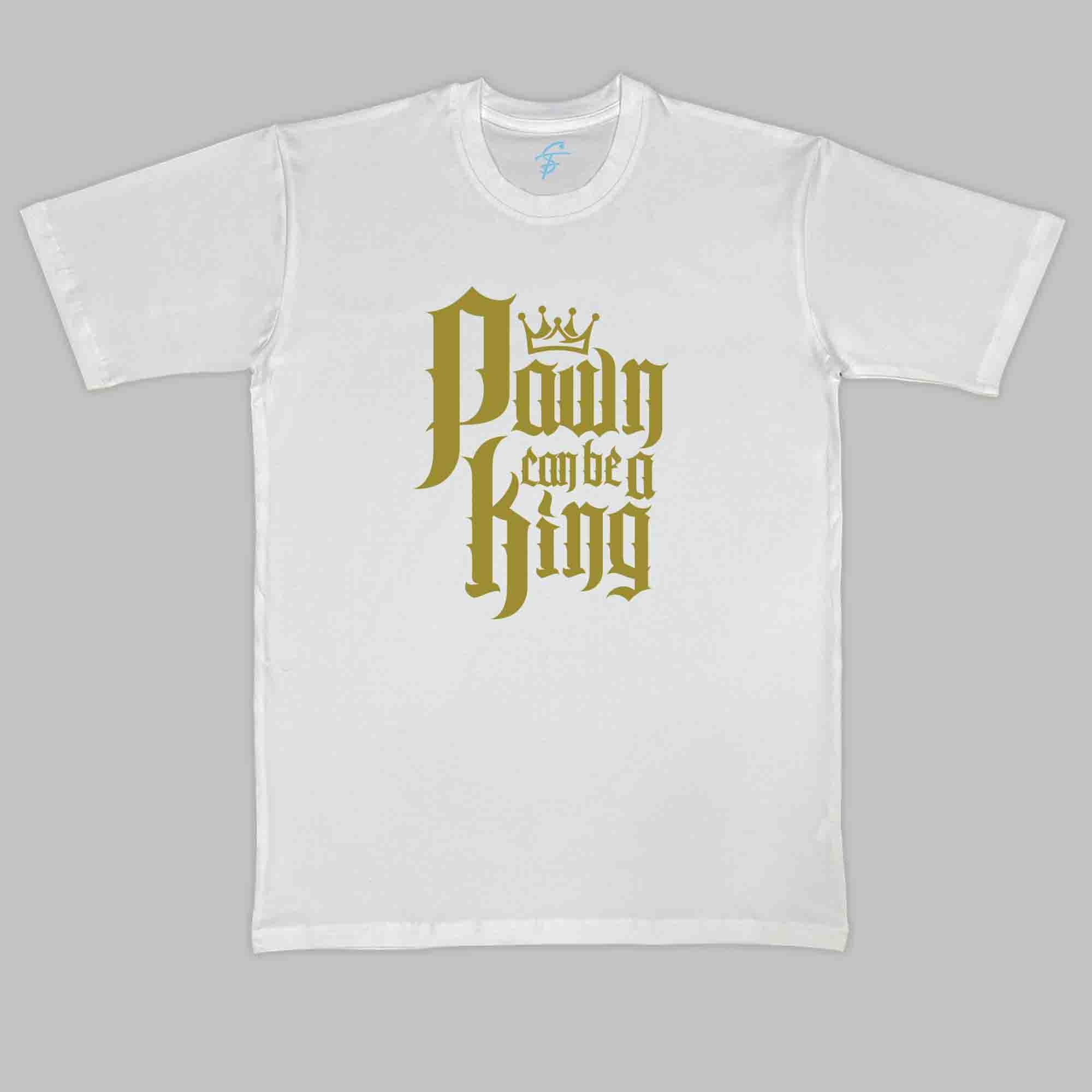 PAWN CAN BE A KING - Vibe Wear