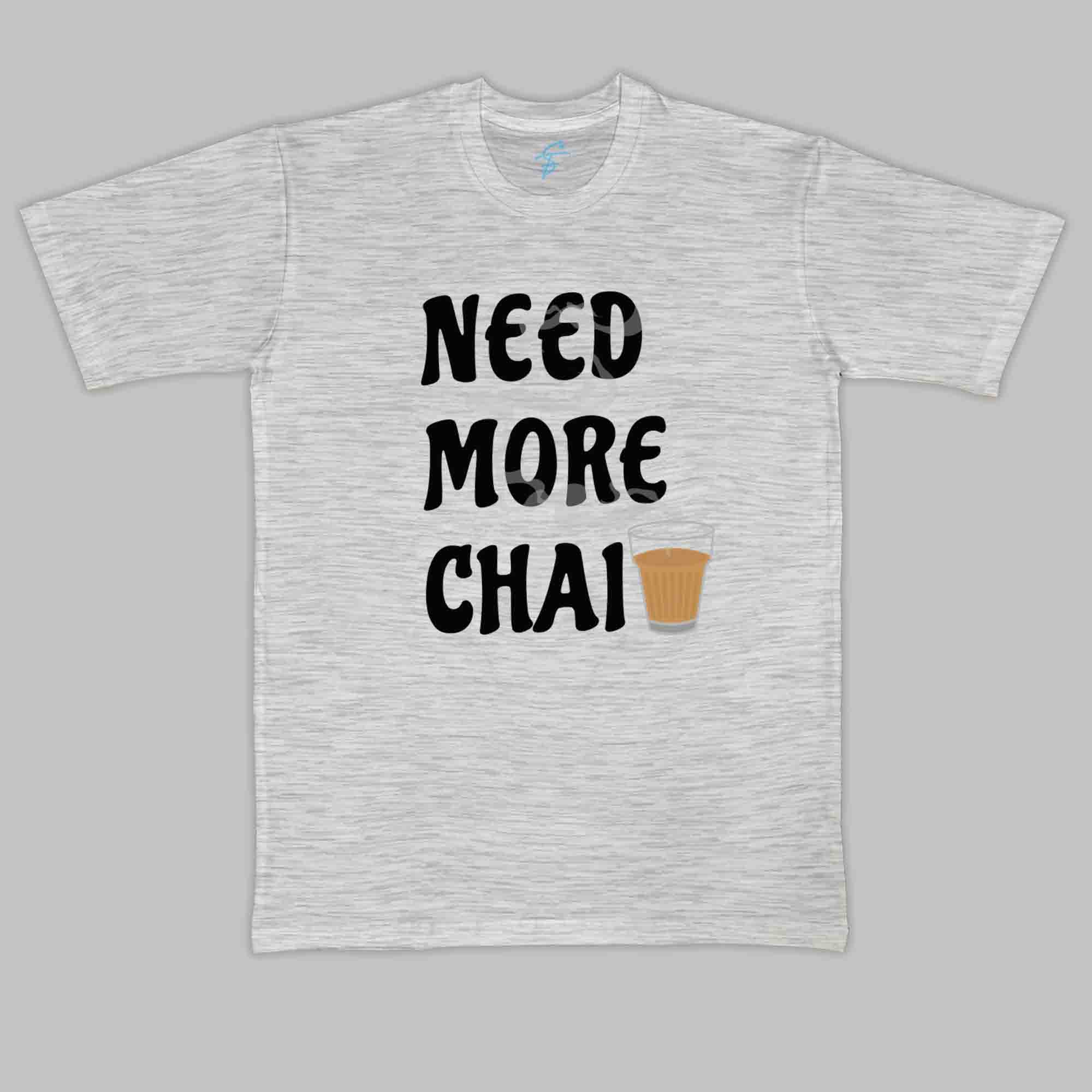 NEED MORE CHAI TSHIRT - Vibe Wear