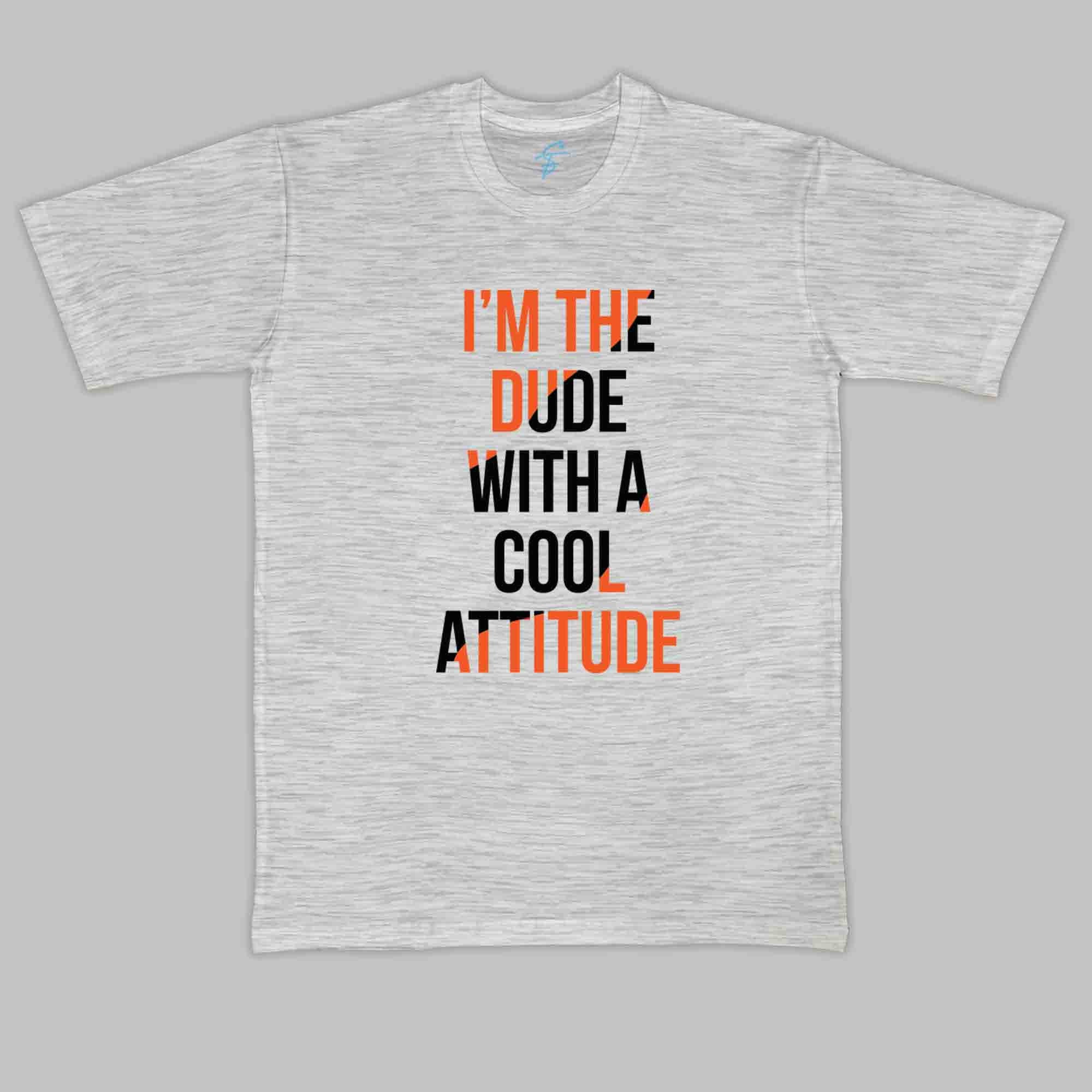 DUDE WITH ATTITUDE - Cool Tees - Sitara Fashions