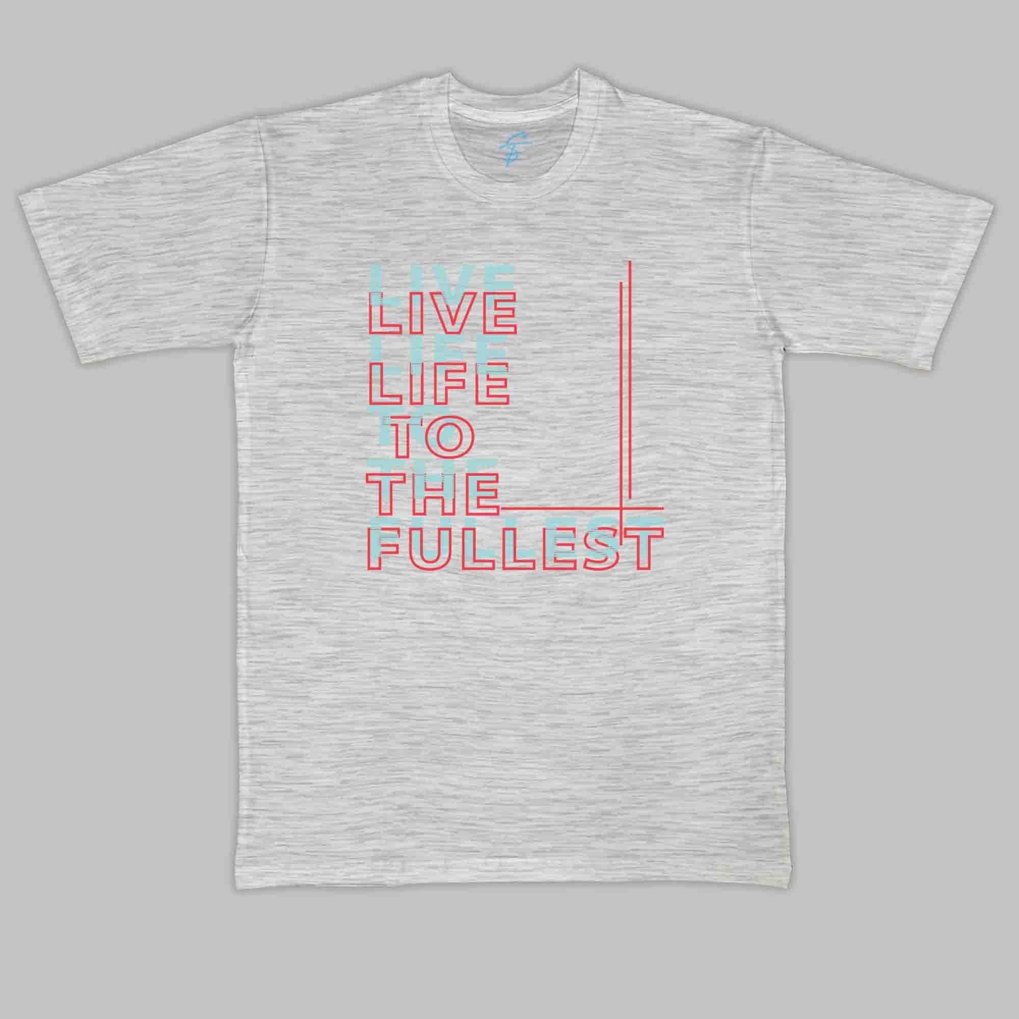 LIVE LIFE to the FULLEST TSHIRT - Cool Tees