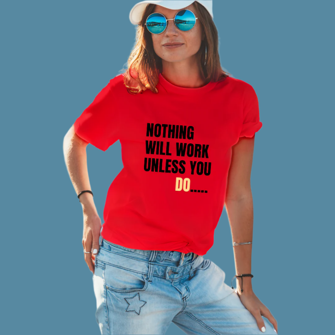 Motivational Graphic Spring T-Shirt, Nothing Will Work Unless You Do, 100% White Cotton, Casual Wear