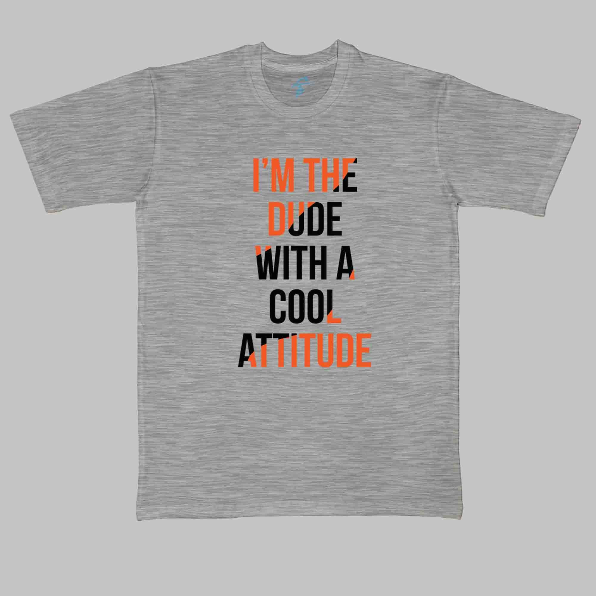 DUDE WITH ATTITUDE - Cool Tees - Sitara Fashions