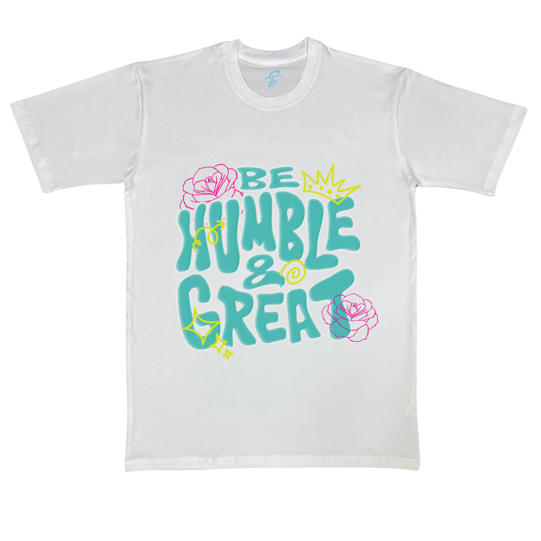 BE HUMBLE AND GREAT - Vibe Wear