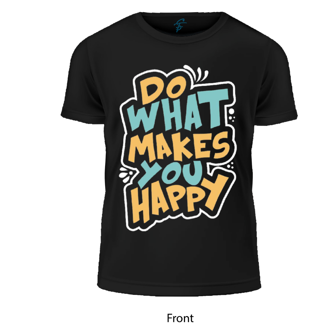 DO WHAT MAKES YOU HAPPY - Vibe Wear