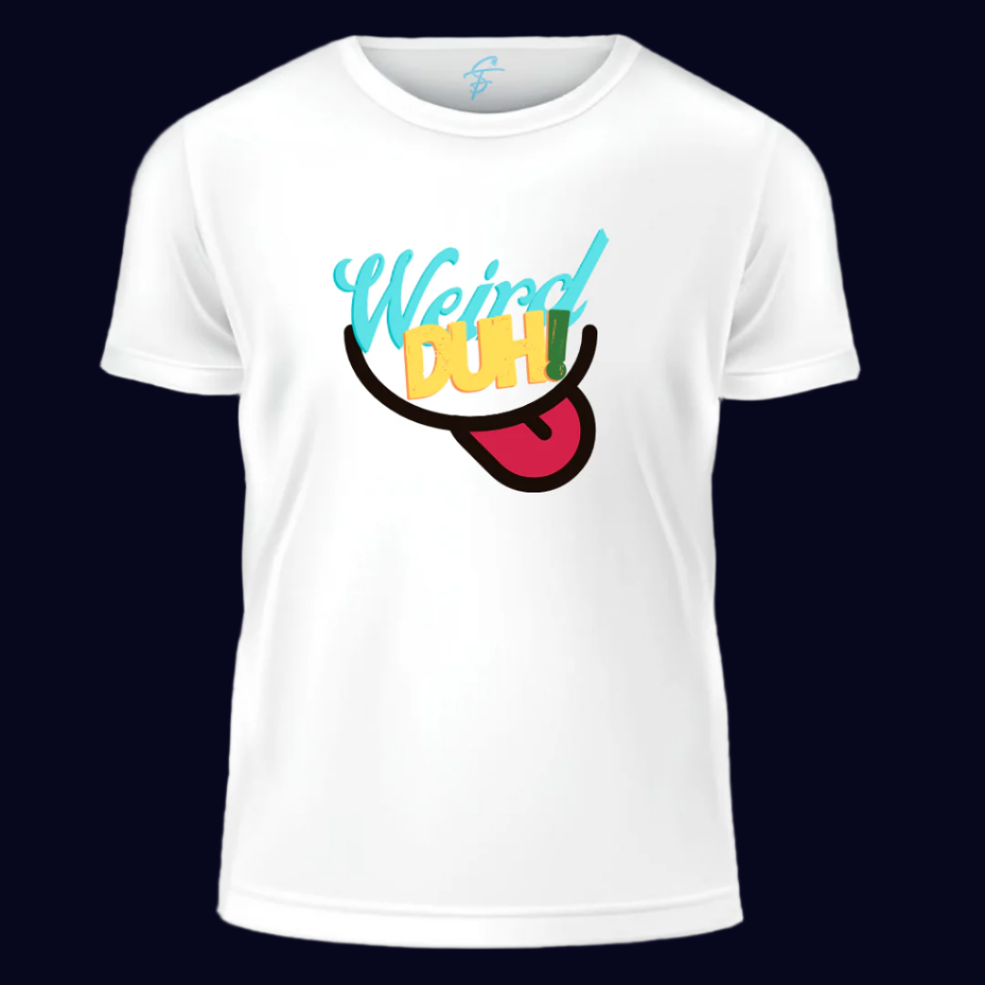 WEIRD DUH- Vibe Wear T-Shirt, 100% Cotton