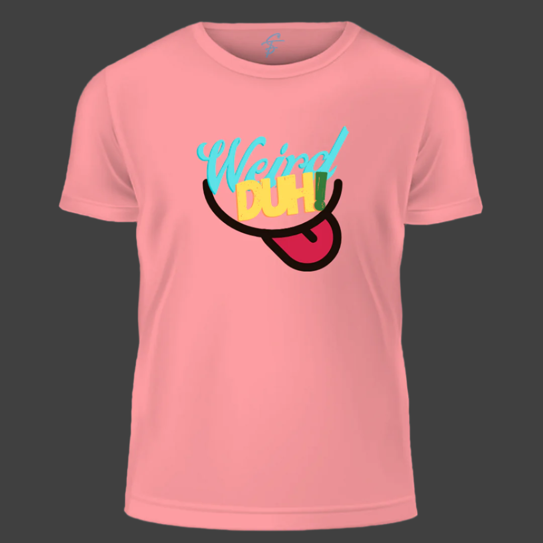 WEIRD DUH- Vibe Wear T-Shirt, 100% Cotton