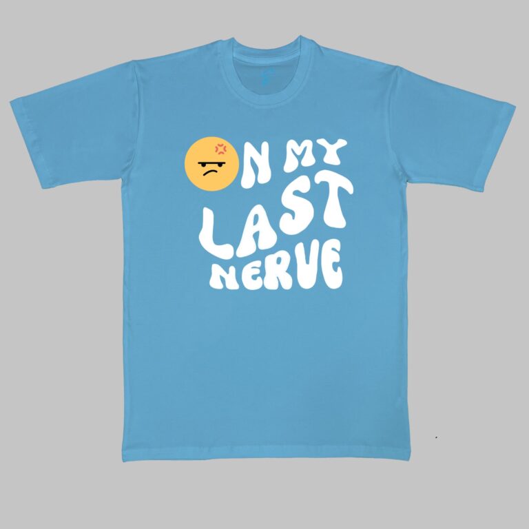 LAST NERVE TSHIRT - Mom & Me
