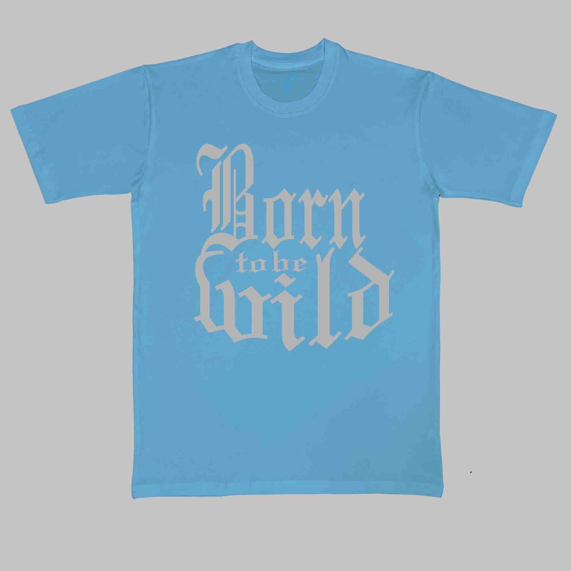 BORN TO BE WILD - Cool Tees - Sitara Fashions
