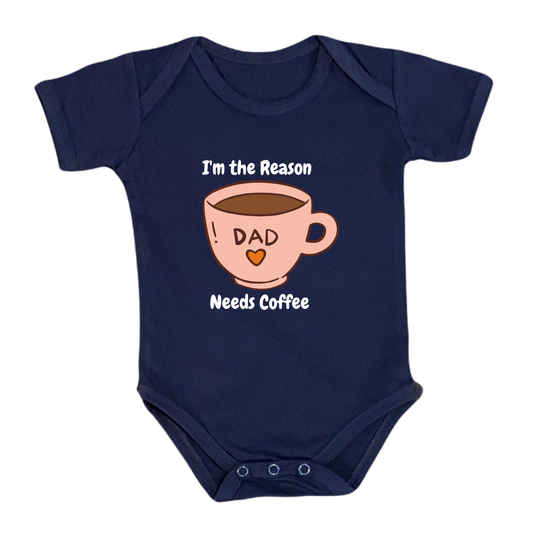 Baby Bodysuit with Coffee Cup Design, I'm the Reason Dad Needs Coffee, 100% Cotton