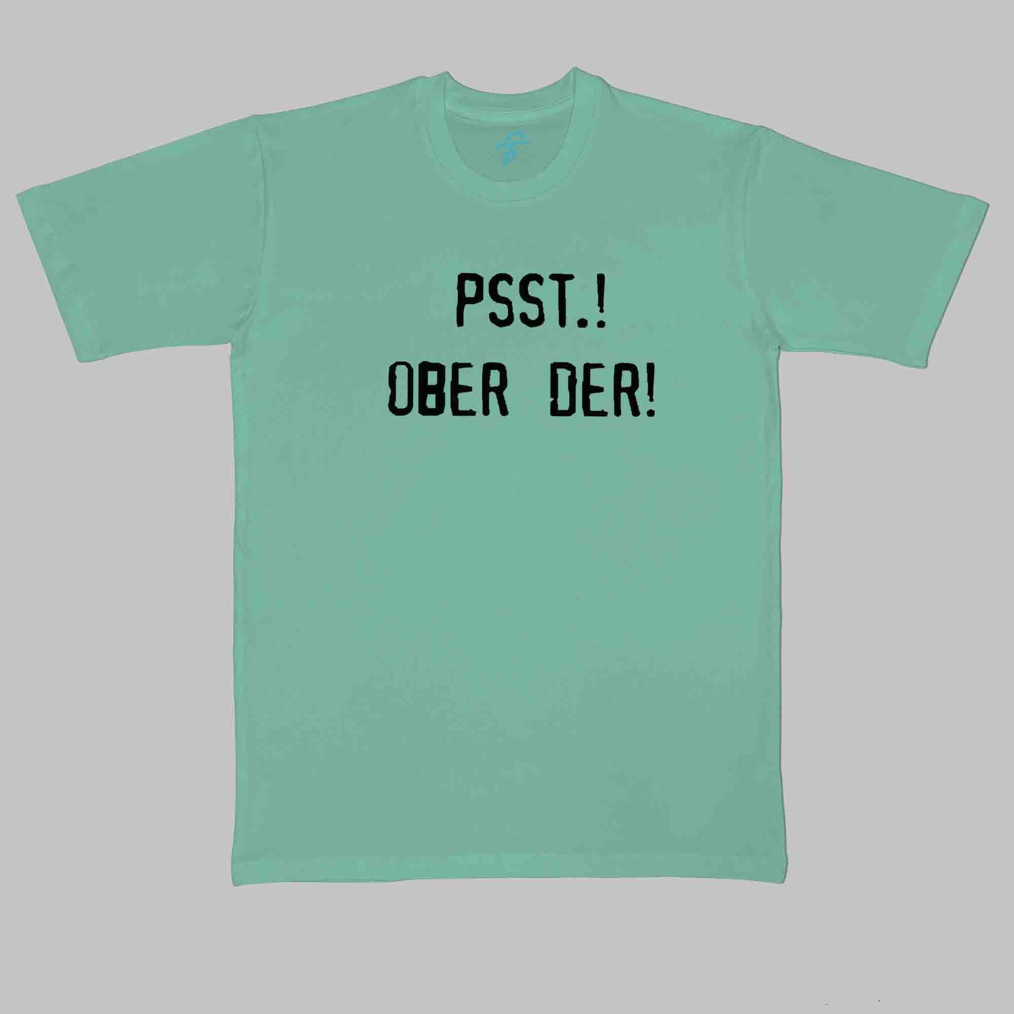 PSST OBER DER TSHIRT - Vibe Wear