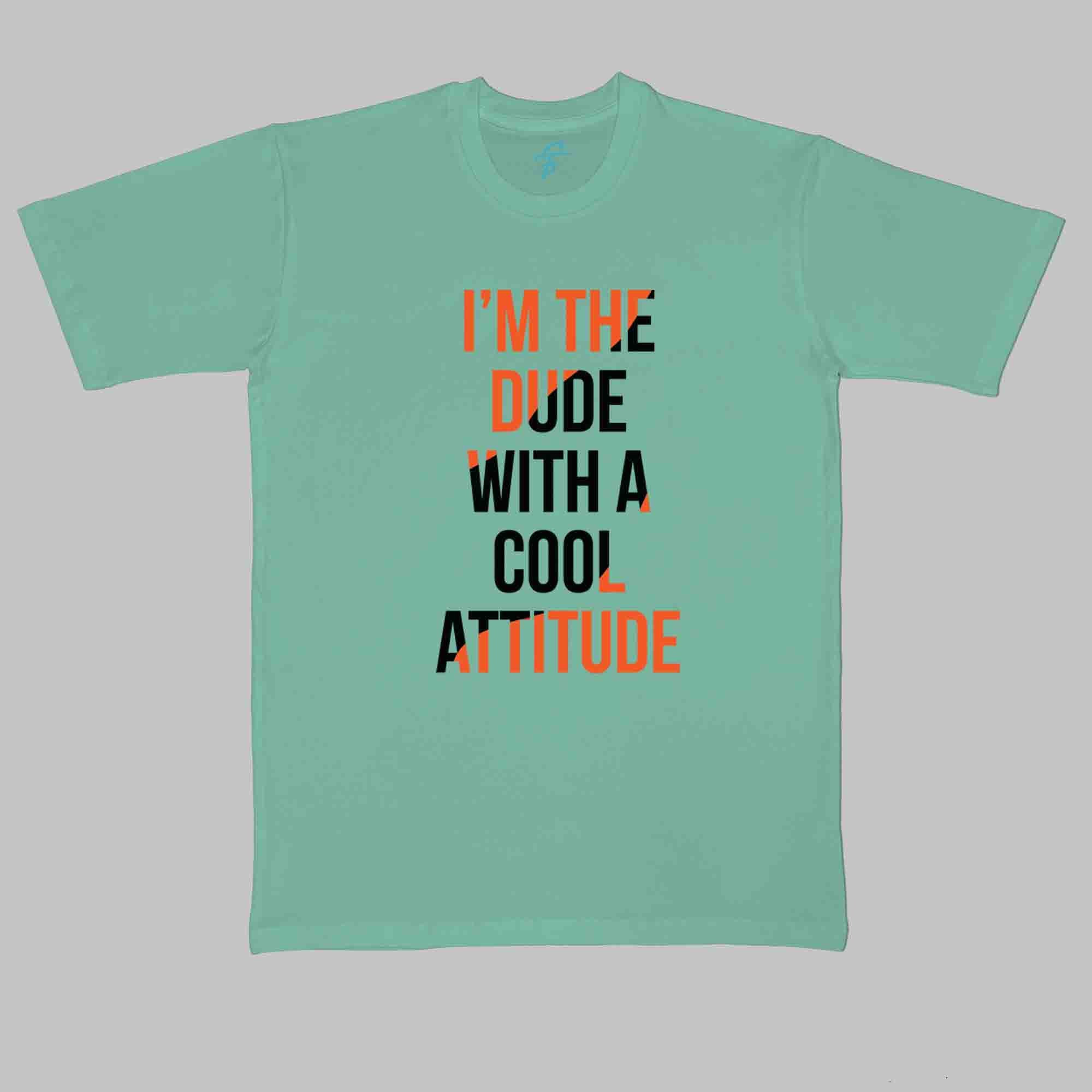 DUDE WITH ATTITUDE - Cool Tees - Sitara Fashions