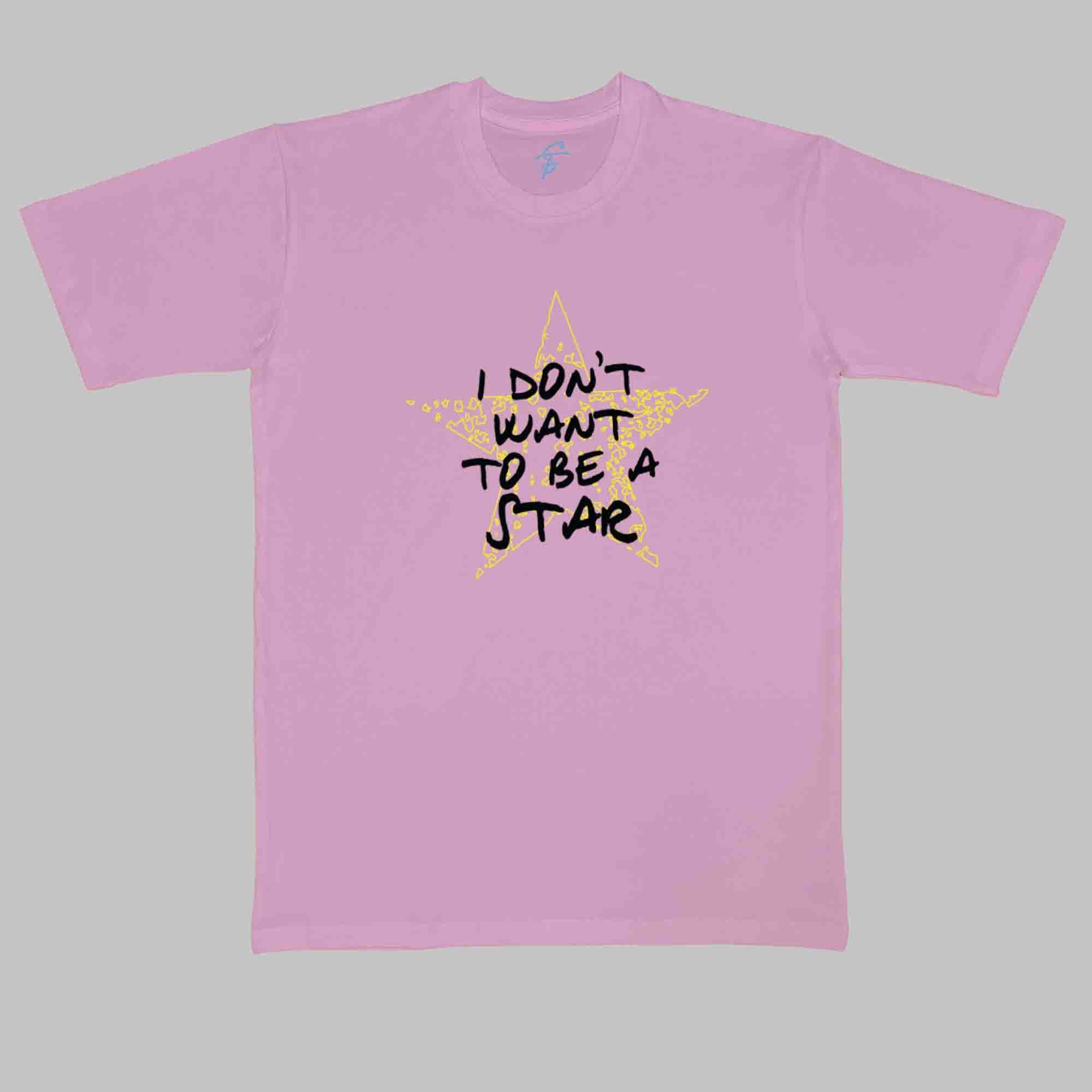I DONT WANT TO BE A STAR TSHIRT - Cool Tees - Sitara Fashions
